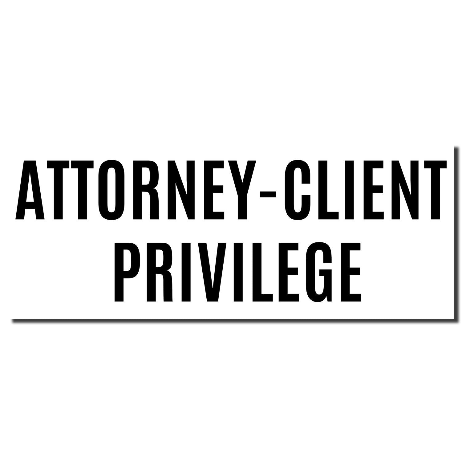 Attorney-client privilege text on white background, legal confidentiality concept.
