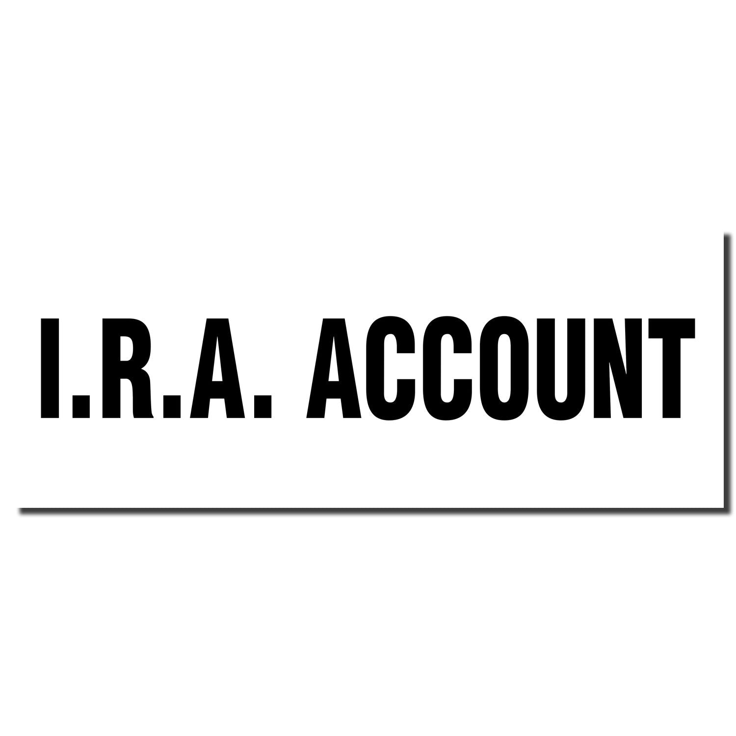 Bold black I.R.A. ACCOUNT text on a white background, representing an IRA retirement account.