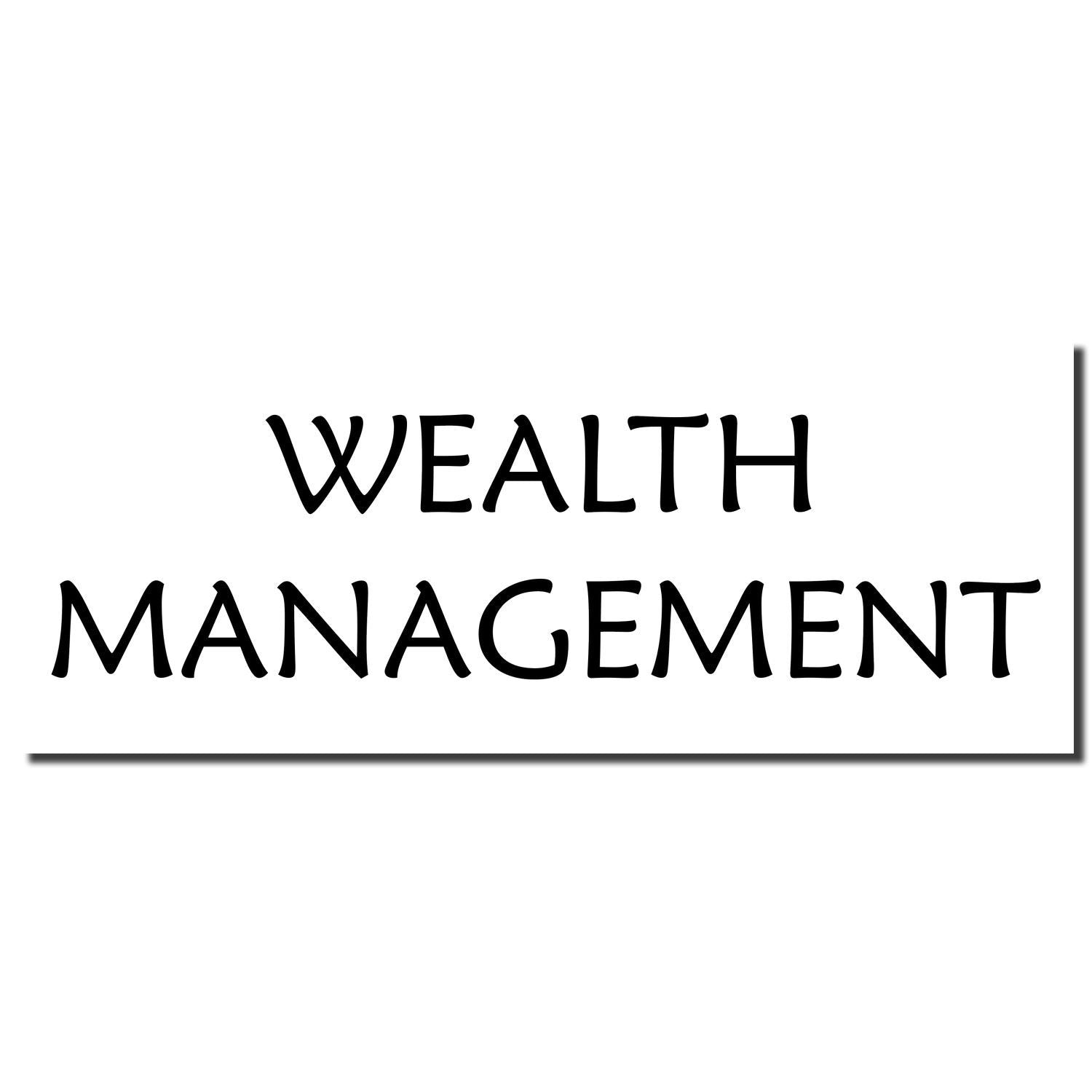 Wealth management text on a white background, financial planning and investment concept.