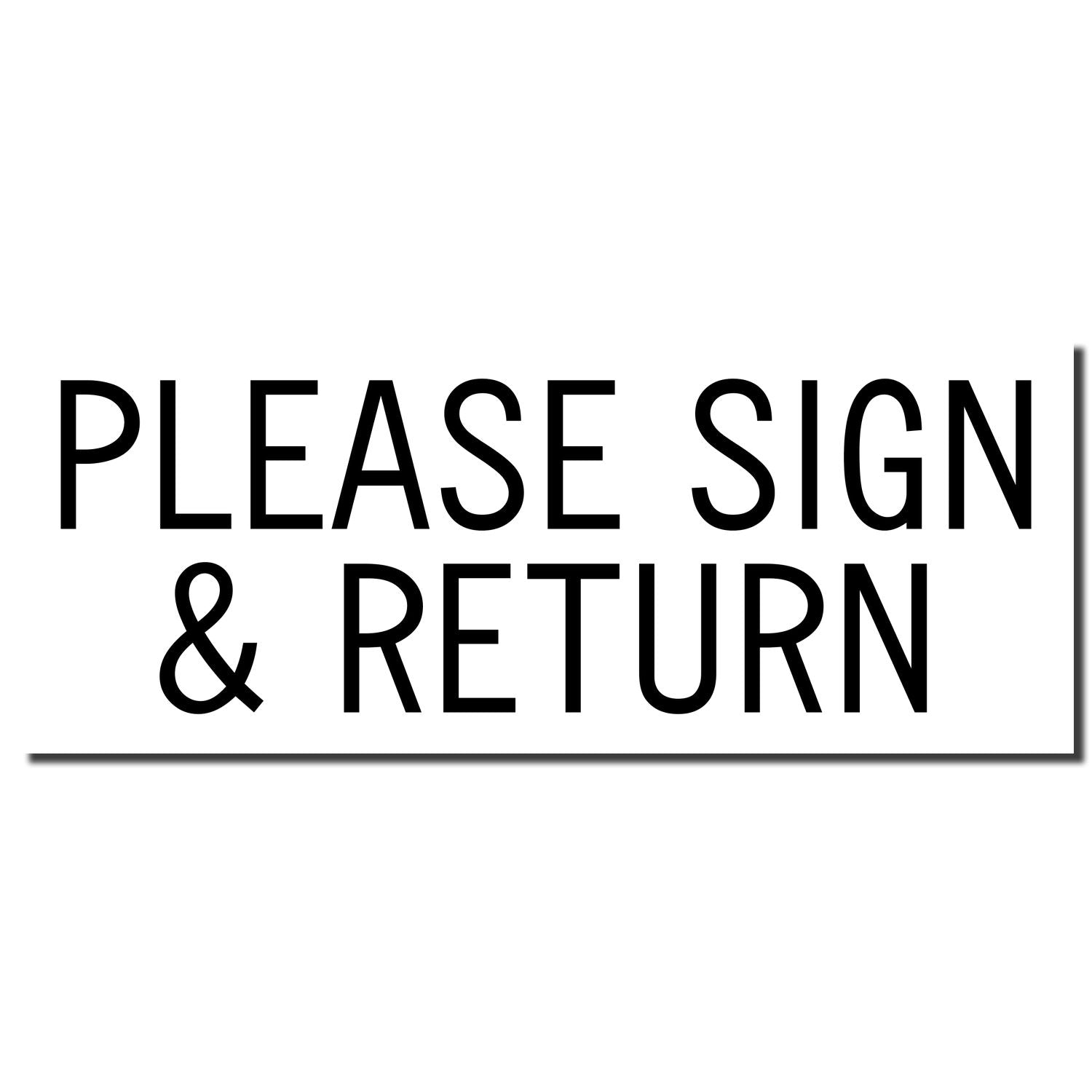 Close-up of a Please Sign & Return sign in bold black text on a white background.