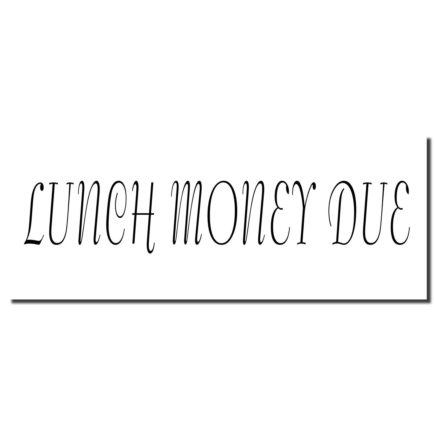 Lunch money due text in elegant black script on a white background.