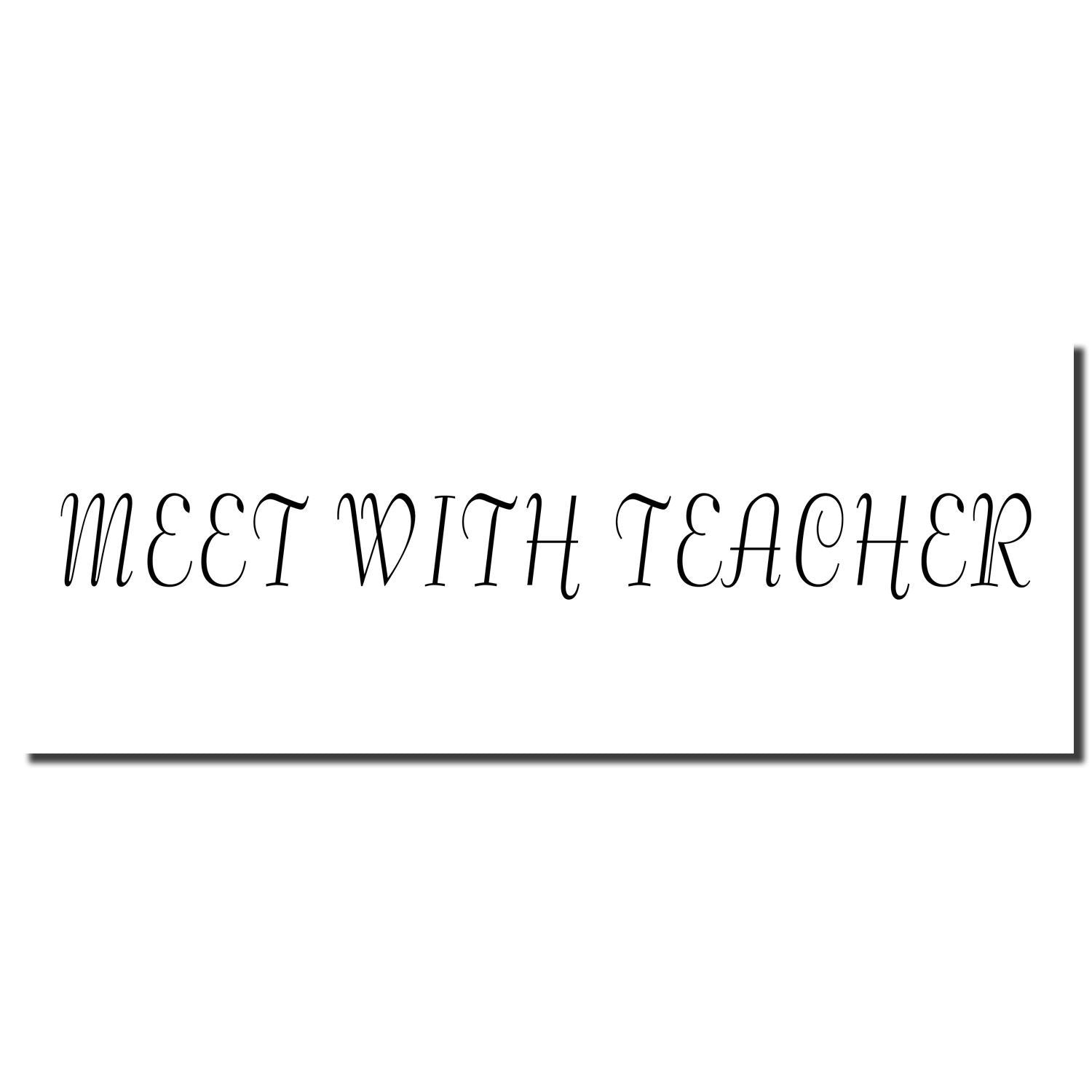 Decorative typography sign reading Meet With Teacher, promoting a school appointment reminder for student-teacher meeting communication.