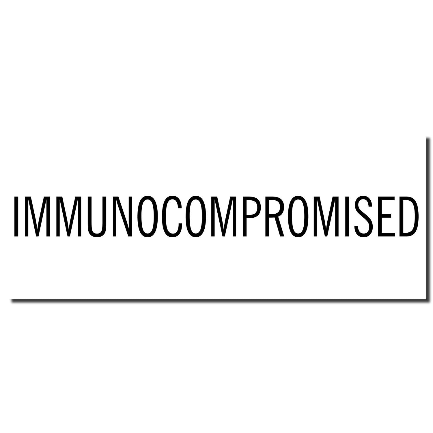 Immunocompromised warning sign text on white background for patients needing extra infection precautions