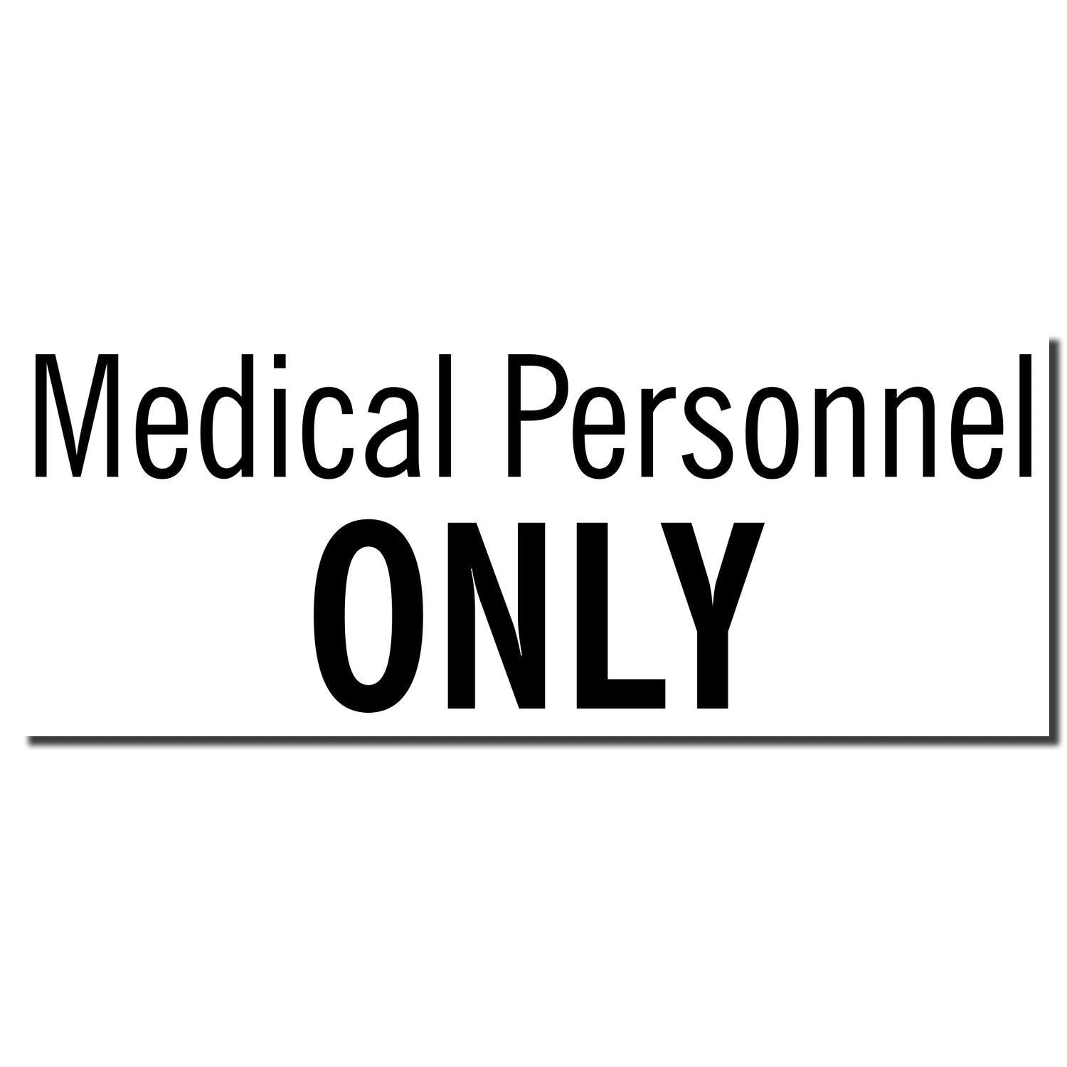 Medical personnel only sign in black text on a white background, indicating restricted access for healthcare staff.