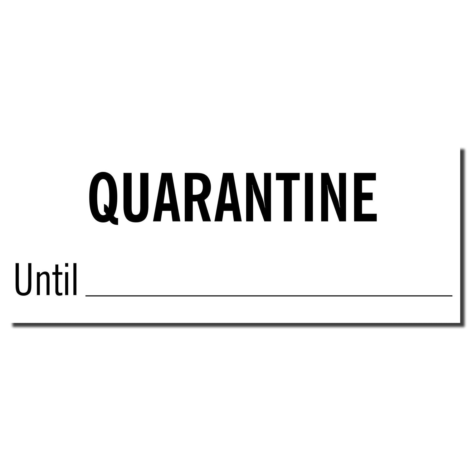 Quarantine until sign graphic, promoting public health safety and stay-at-home guidance during outbreak