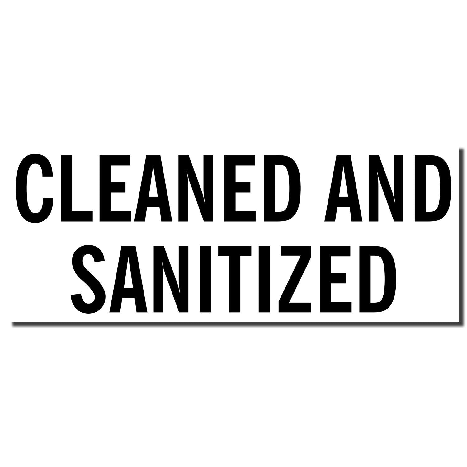 Cleaned and sanitized sign with bold text, indicating a surface or area has been disinfected and is safe for use.