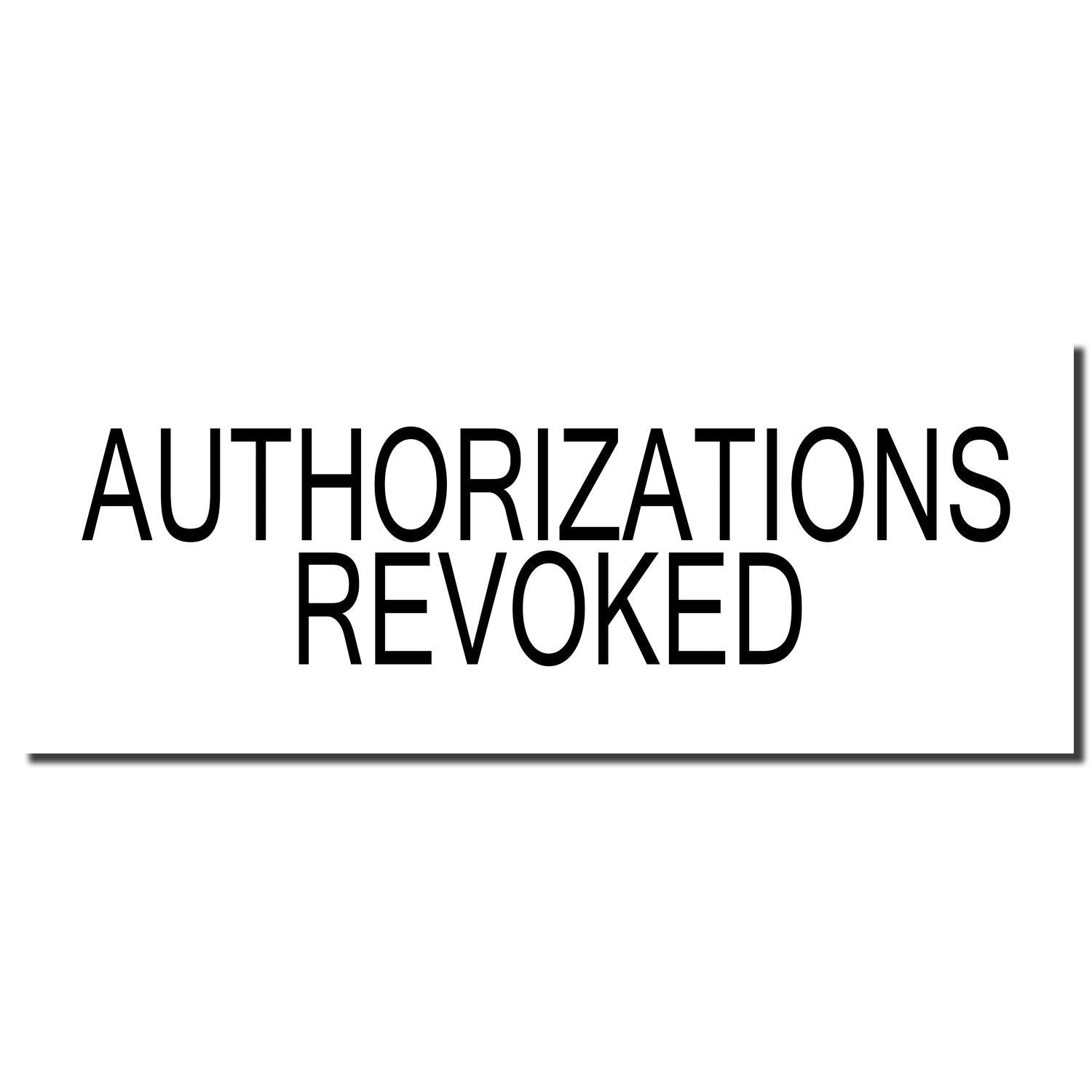 Notice sign reading AUTHORIZATIONS REVOKED, indicating access permissions have been cancelled or revoked.