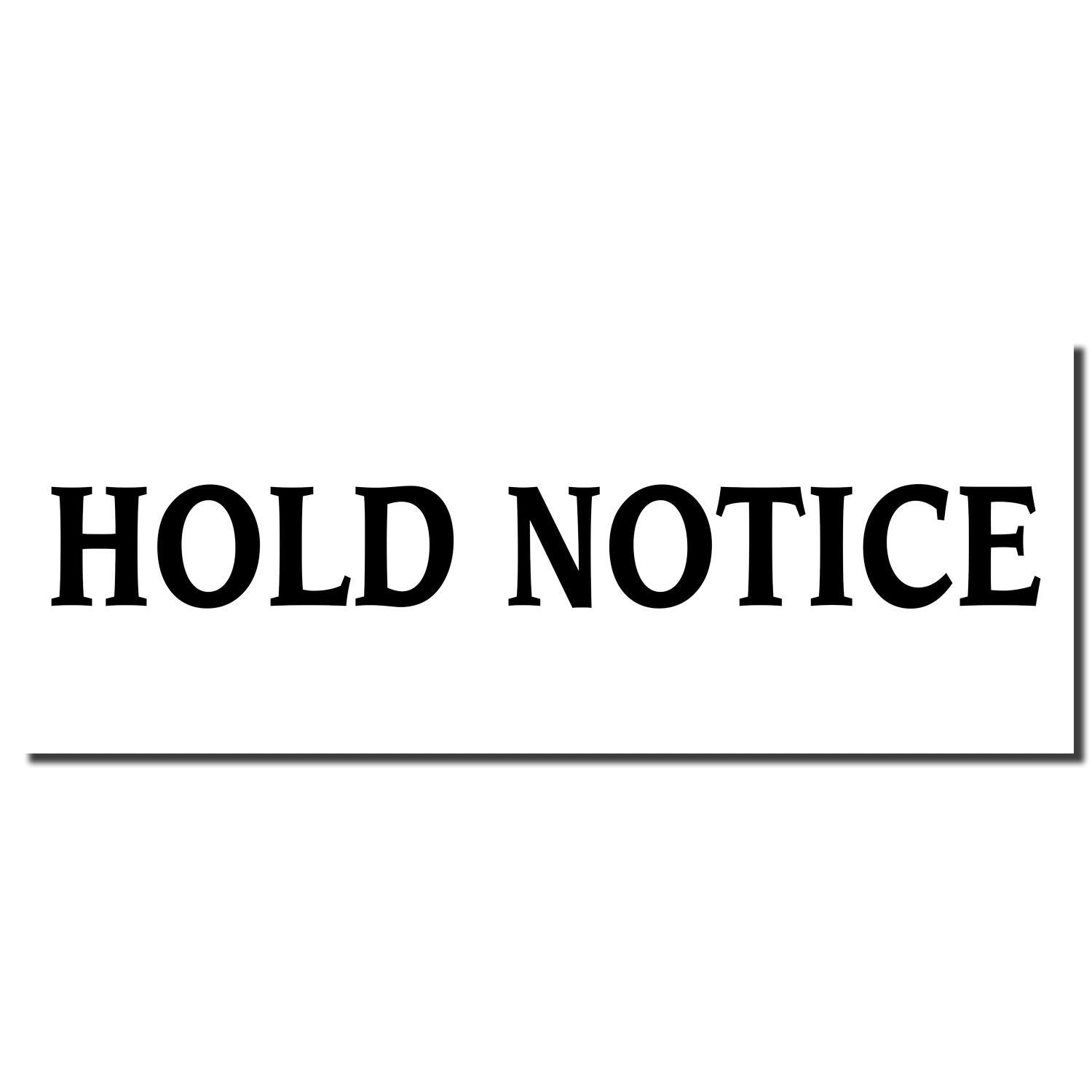 Hold Notice sign with bold black HOLD NOTICE text on white background, instructing recipients to hold delivery.