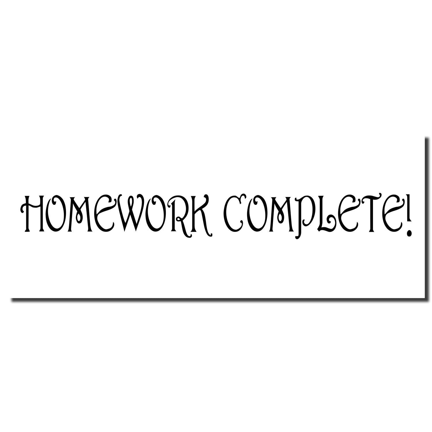 Motivational sign reading Homework Complete! in decorative gothic font, celebrating finished school assignments.
