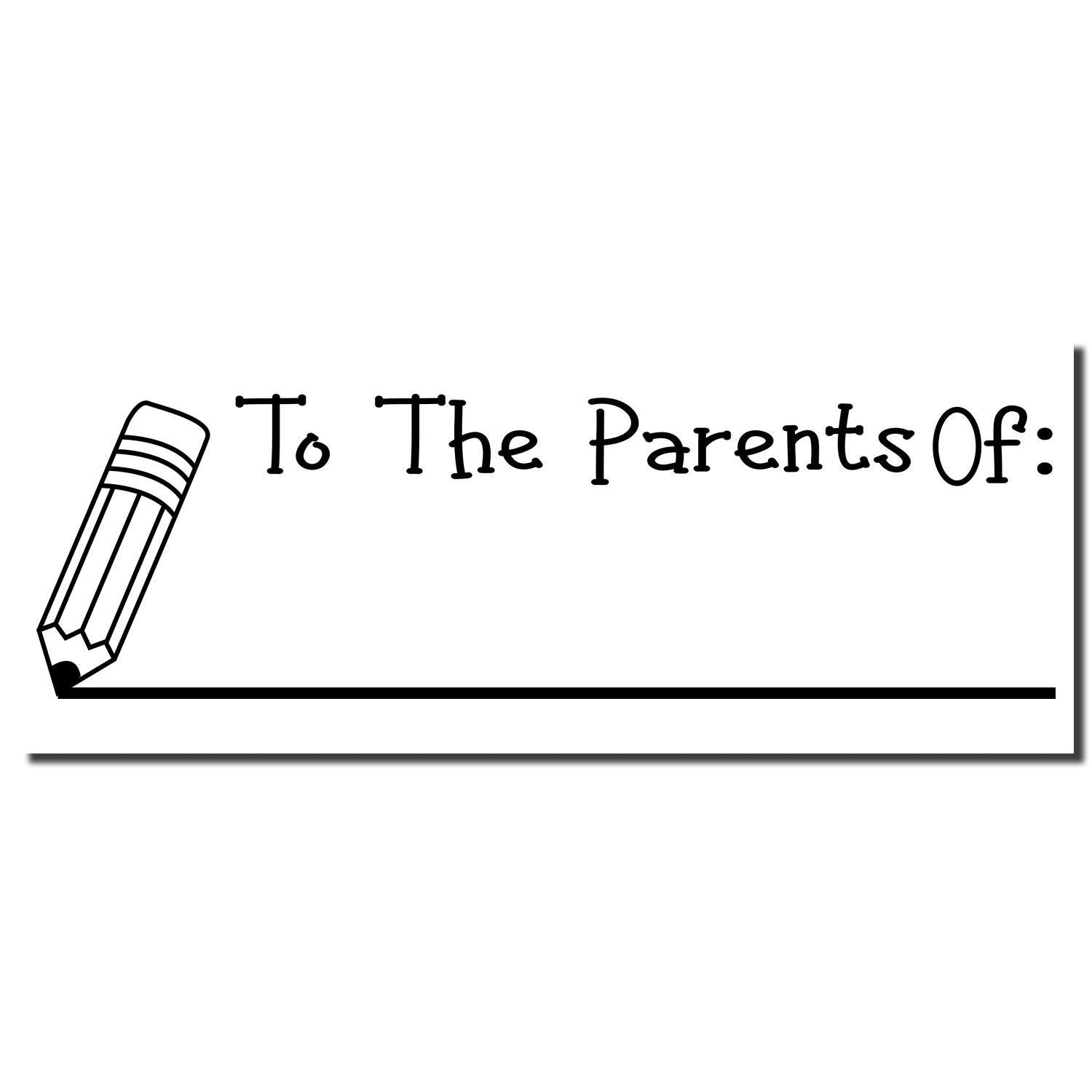 Cartoon pencil next to To The Parents Of: title for a school letter template addressed to parents.
