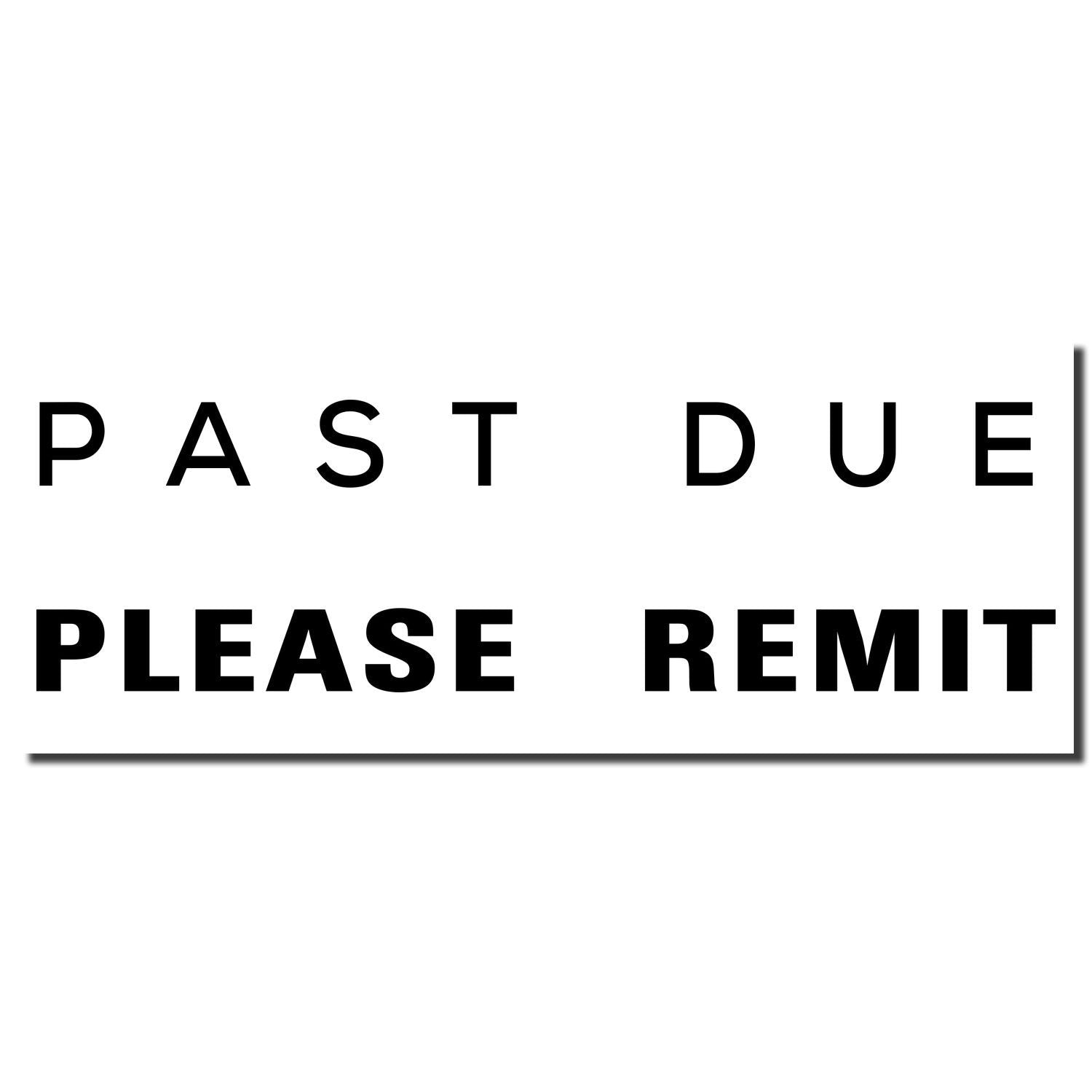 Past Due Please Remit overdue payment notice text for invoices or bills