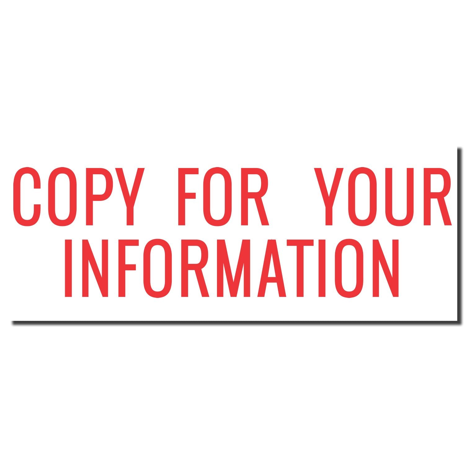 Copy for your information notice with large red text on a white background for an informational message.