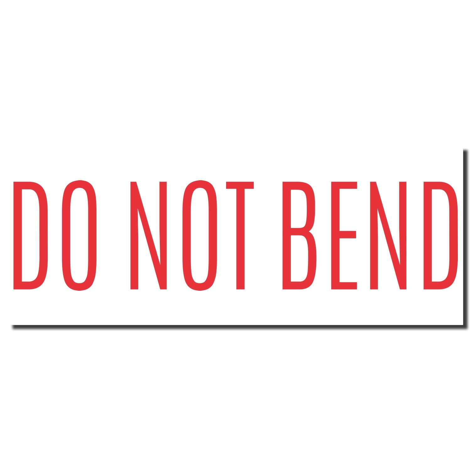 Do Not Bend warning sign with bold red lettering on white background, alerting shipping and packaging handling for fragile items.