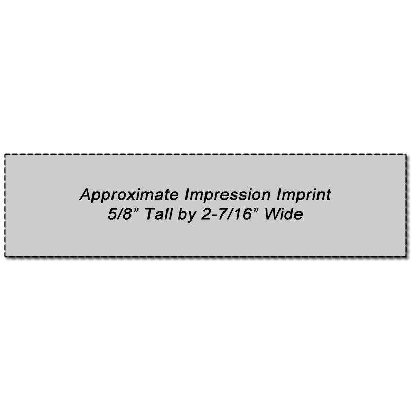 Approximate impression imprint size5/8-inch tall by 2-7/16-inch wideguideline for stamp or product printing layout.