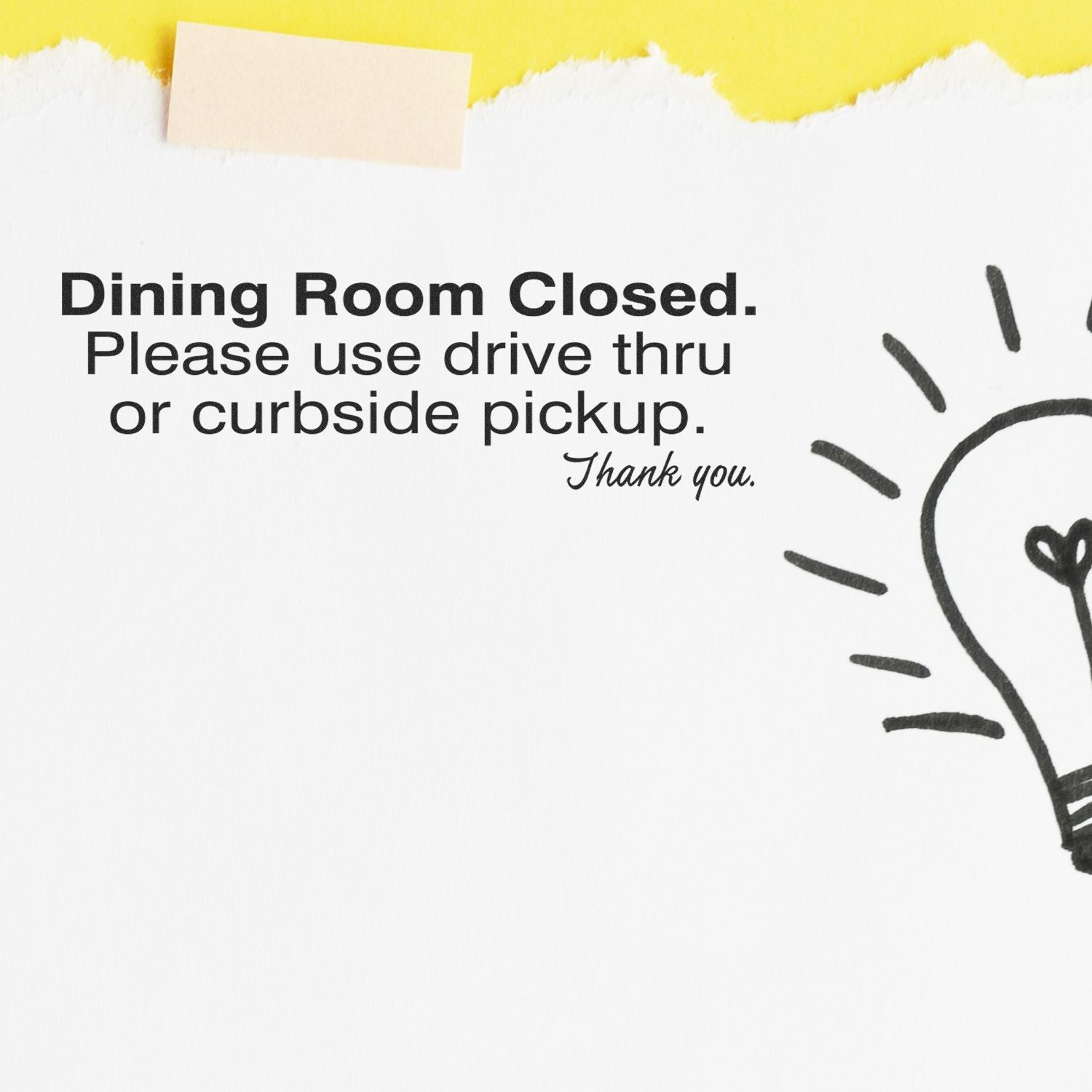 Restaurant sign reading Dining Room Closed. Please use drive thru or curbside pickup with thank you note and light bulb graphic.