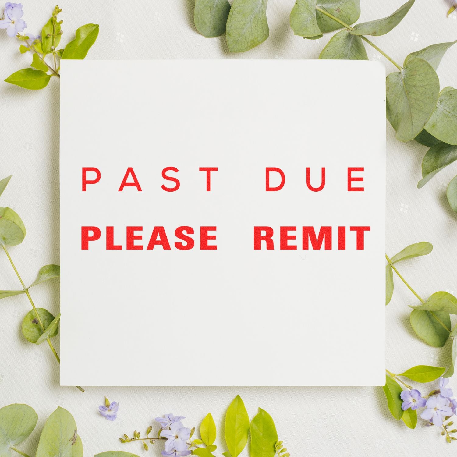 Past due please remit payment message card with floral greenery background.