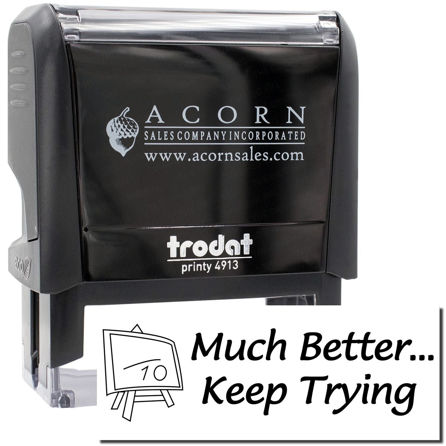 Acorn Sales Trodat Printy 4913 self-inking stamp showing Much Better Keep Trying for branded messaging and sales use