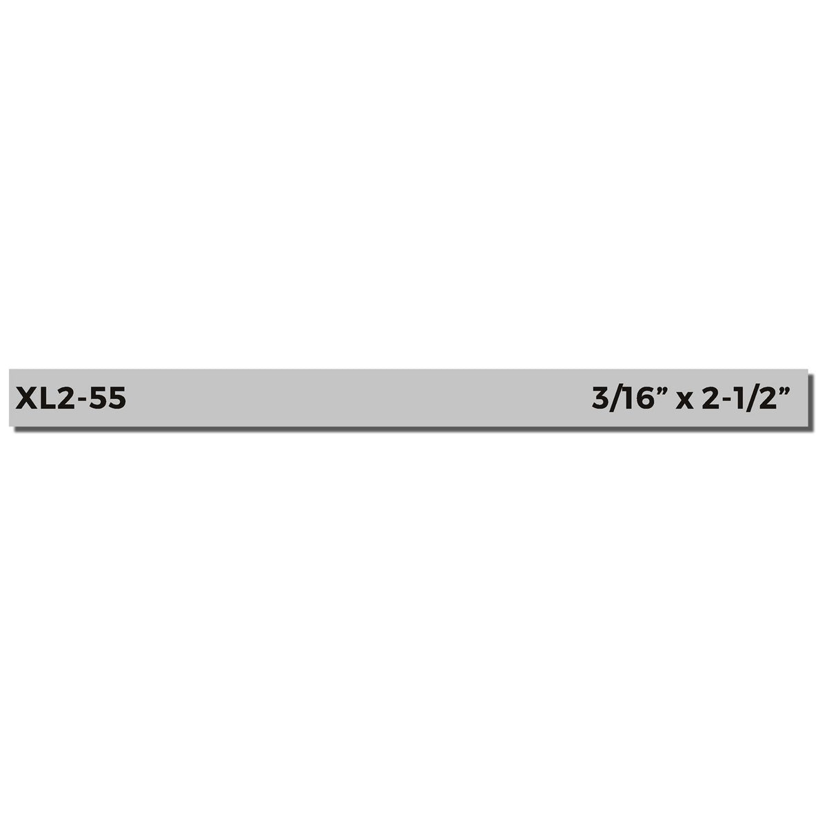 Product size label showing part number XL2-55 and dimensions 3/16 in by 2-1/2 in.