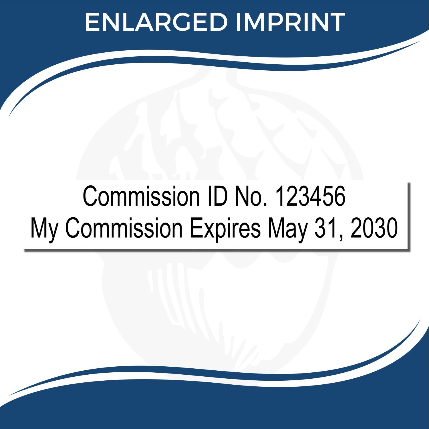 Enlarged imprint showing commission ID No. 123456 and commission expiration date May 31, 2030 on a blue and white template.