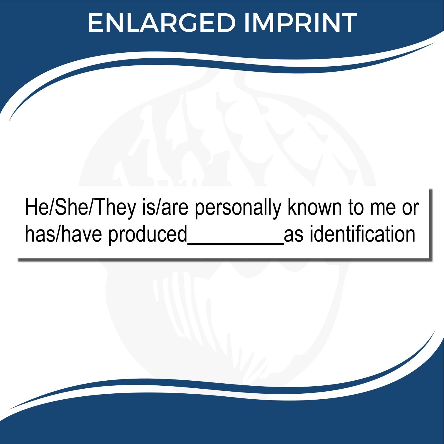 Enlarged imprint form template with He/She/They is/are personally known to me identification statement on blue and white background.