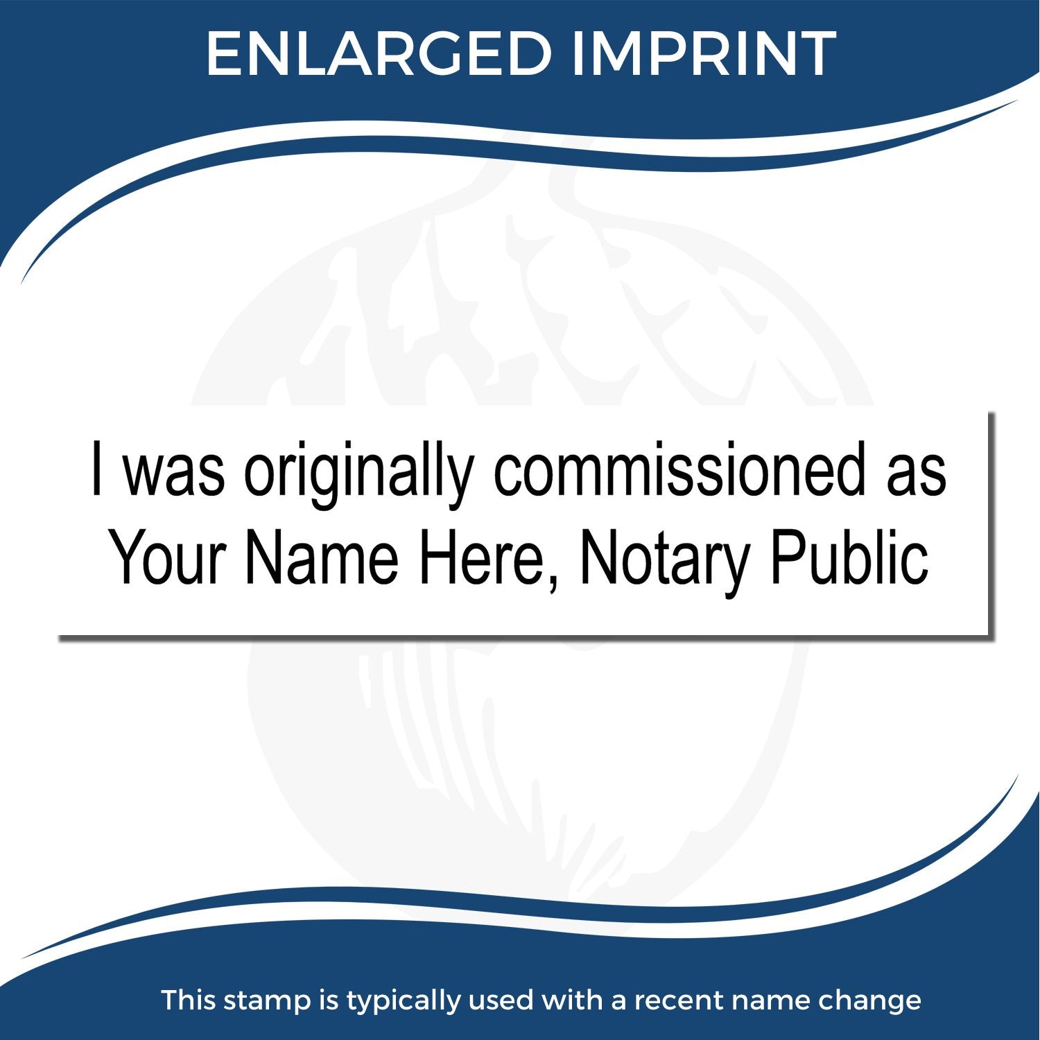 Enlarged notary public imprint stamp for recent name change, custom Your Name Here commission seal template.