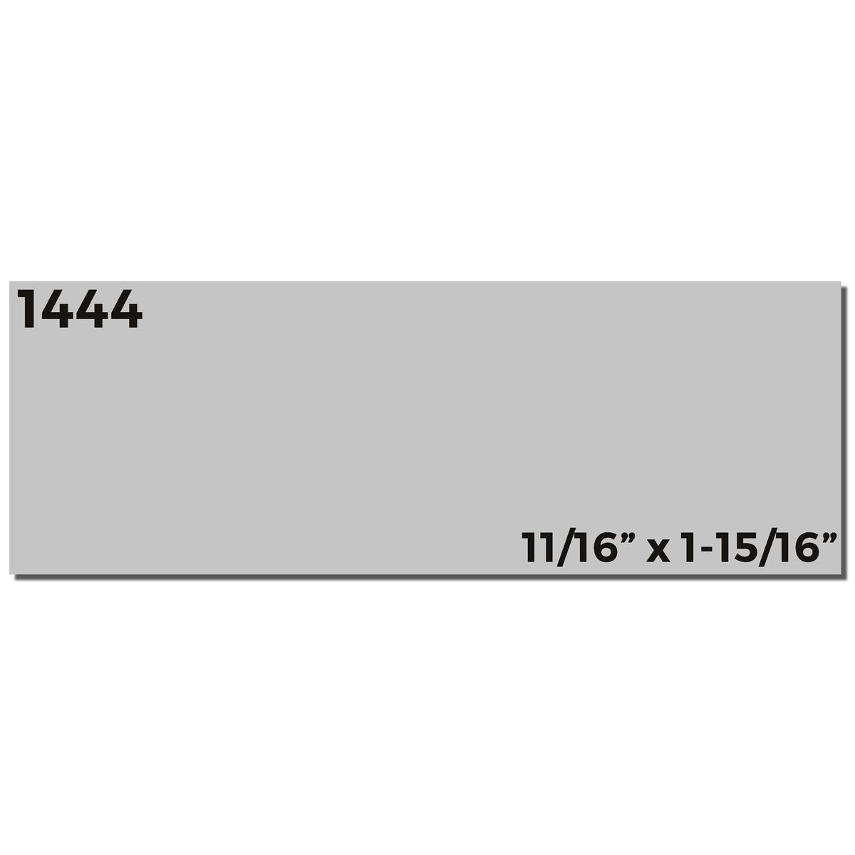 Part number 1444 label with dimensions 11/16 in x 1-15/16 in, showing product size for installation