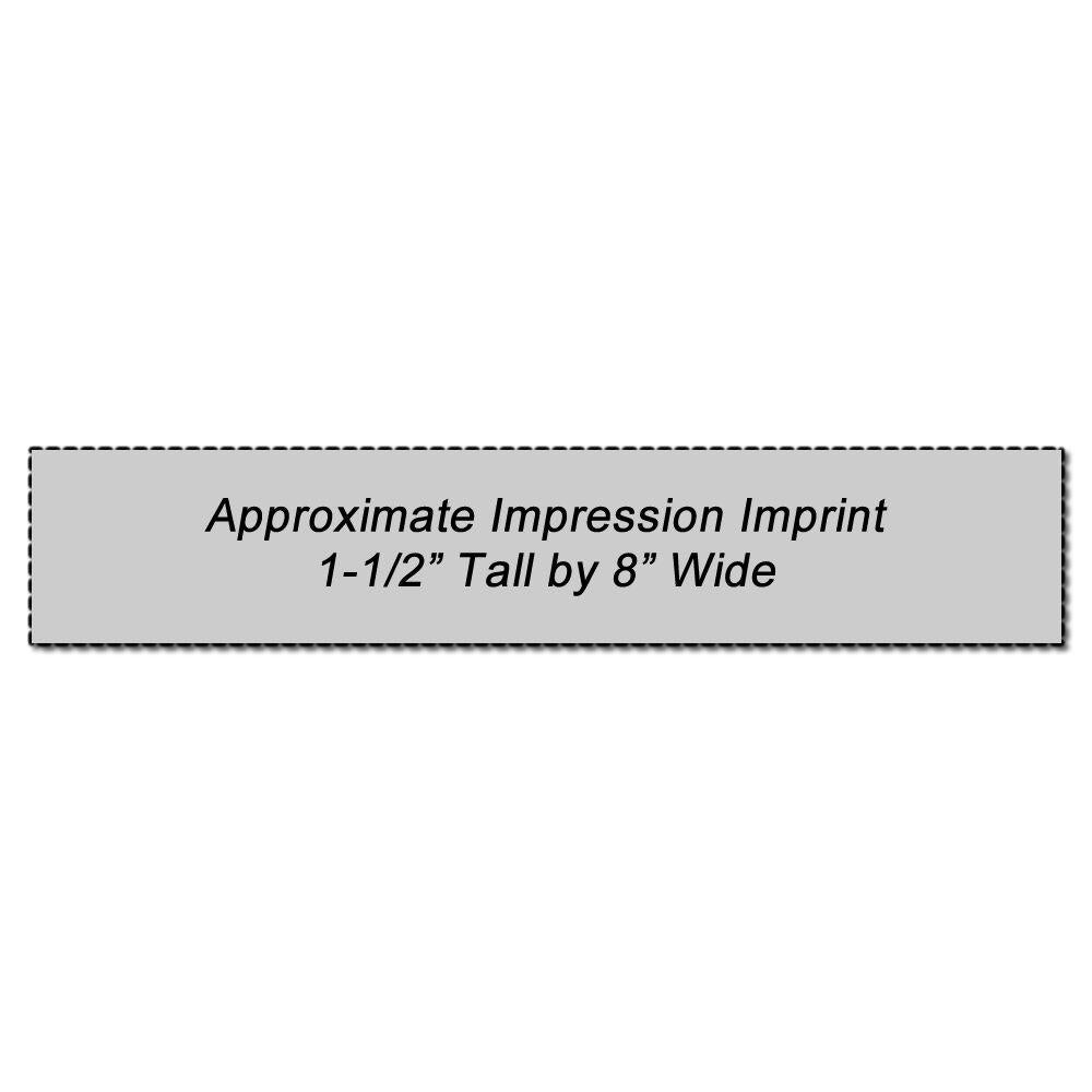 Approximate impression imprint size 1.5 inches tall by 8 inches wide label for product printing requirements