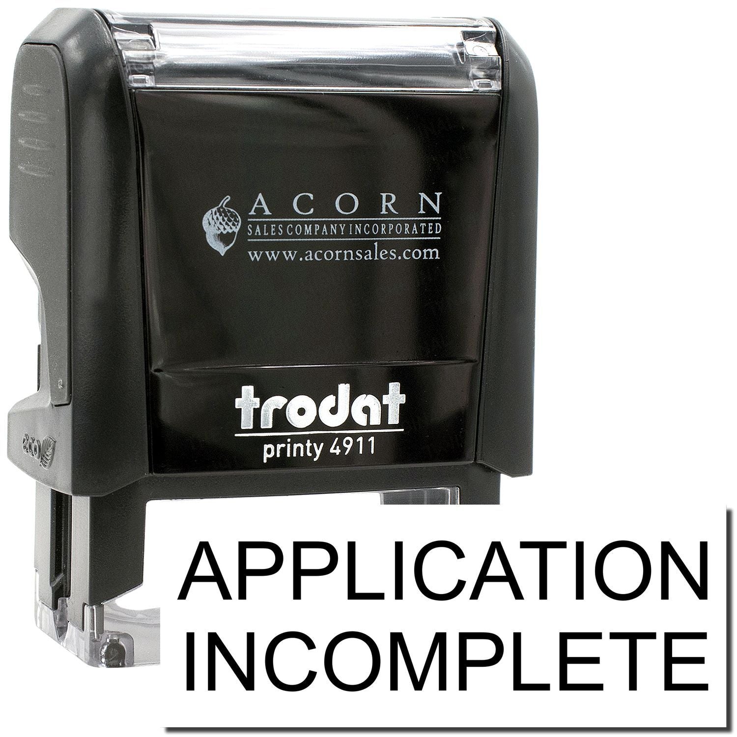 Black Trodat Printy 4911 self-inking stamp with APPLICATION INCOMPLETE text and Acorn Sales Company branding.