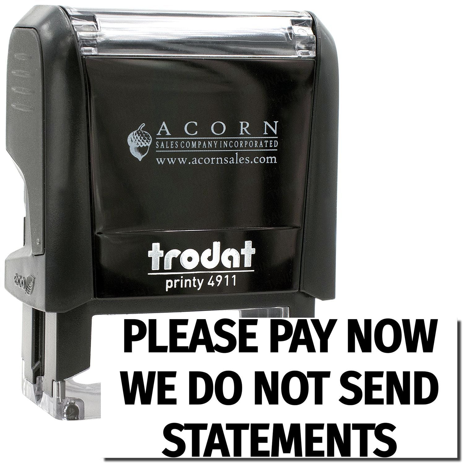 Black Trodat Printy 4911 self-inking stamp with Please Pay Now, We Do Not Send Statements business payment notice from Acorn Sales Company.