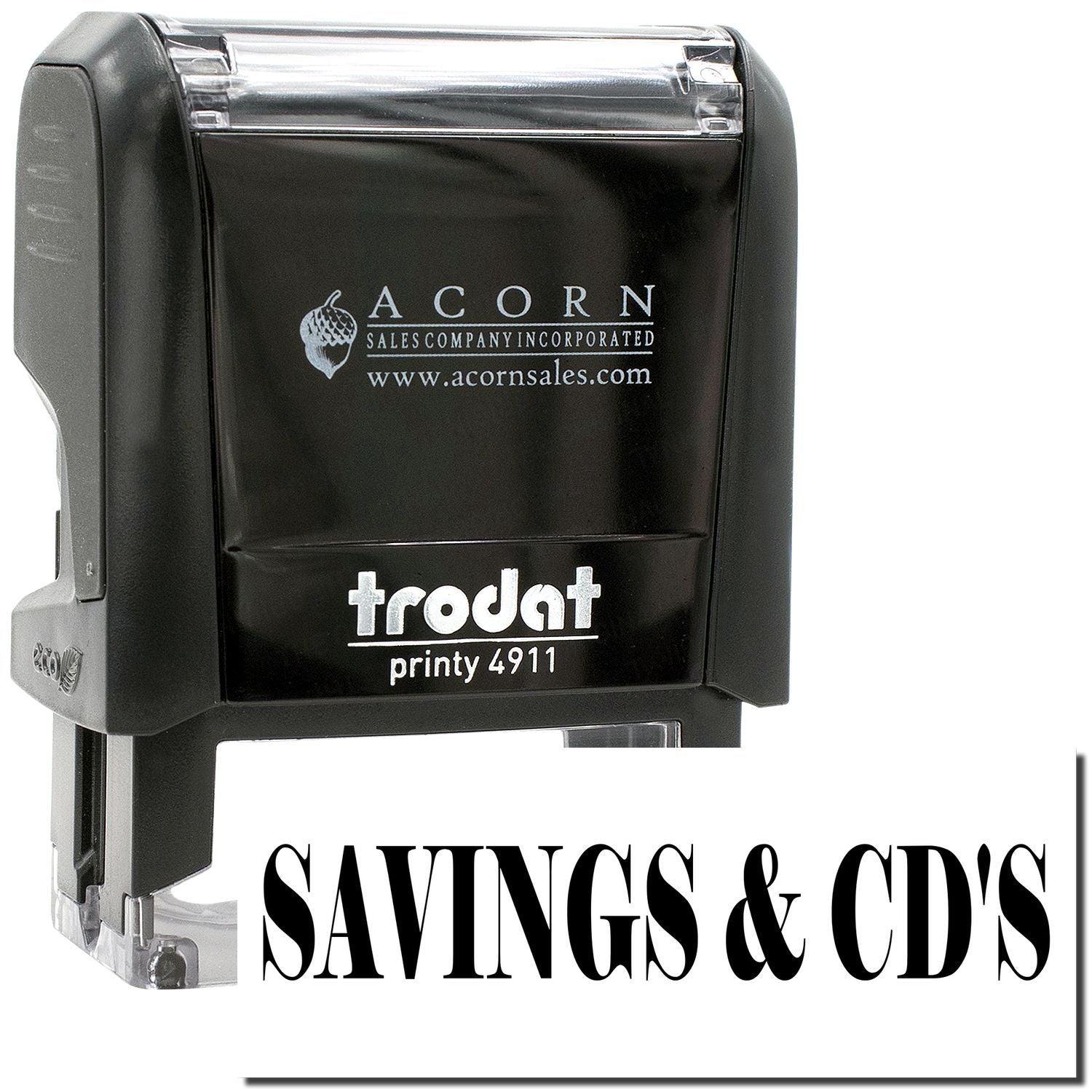 Black Trodat Printy 4911 self-inking stamp with Savings & CDs text and Acorn Sales Company logo.