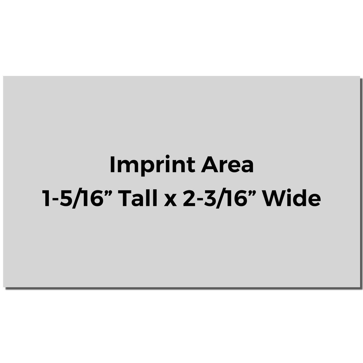 Imprint area size for custom printing: 1-5/16" tall x 2-3/16" wide (print layout dimensions)