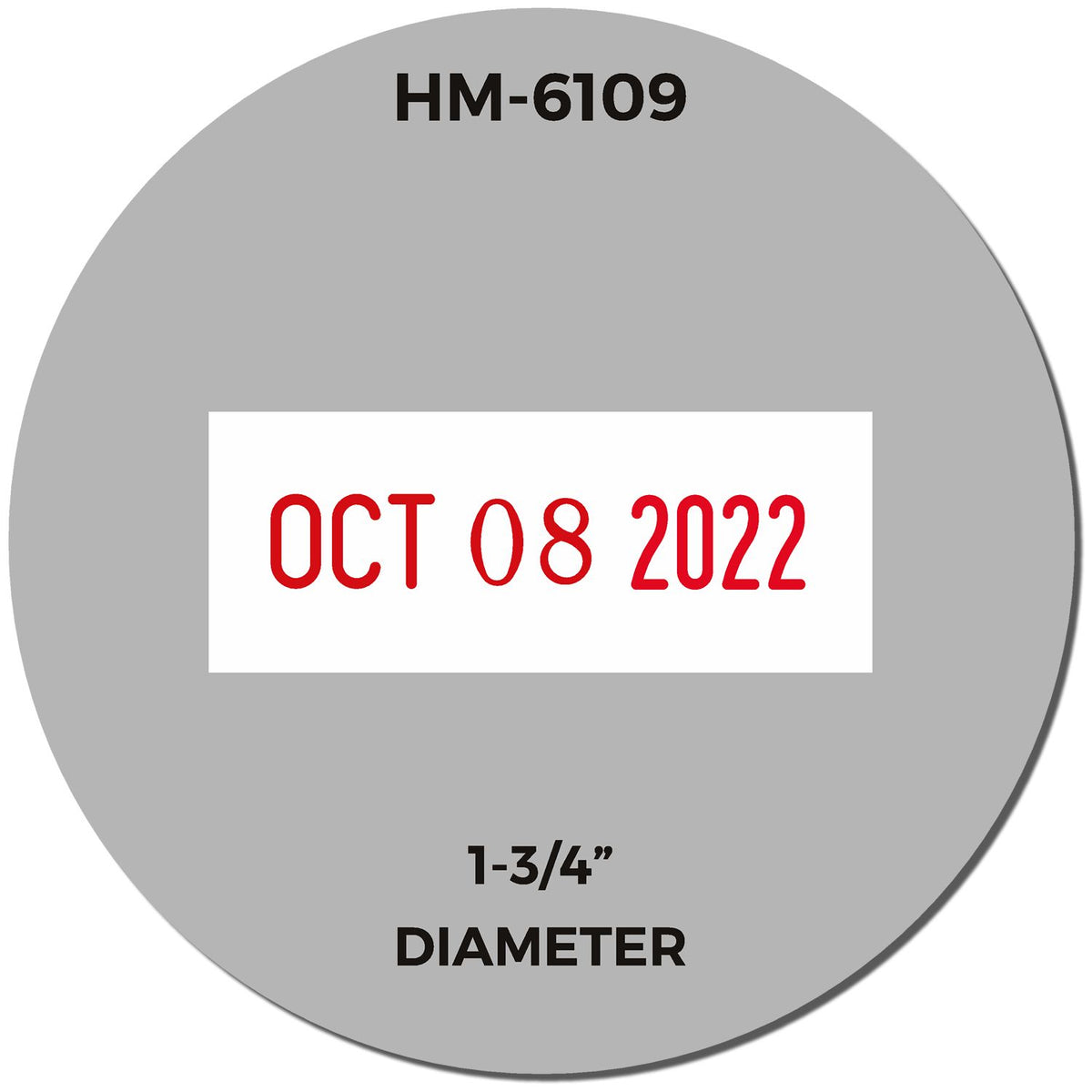 Gray circular date code label, HM-6109, OCT 08 2022, 1-3/4 inch diameter.
