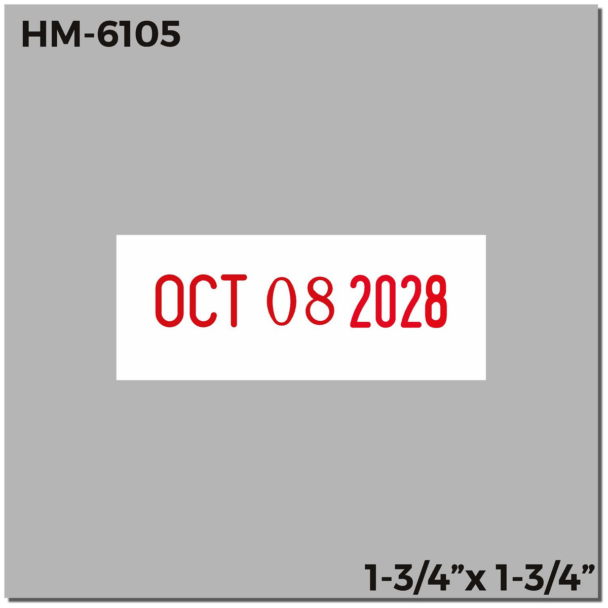 HM-6105 red date label, OCT 08 2028, 1-3/4 x 1-3/4 inch