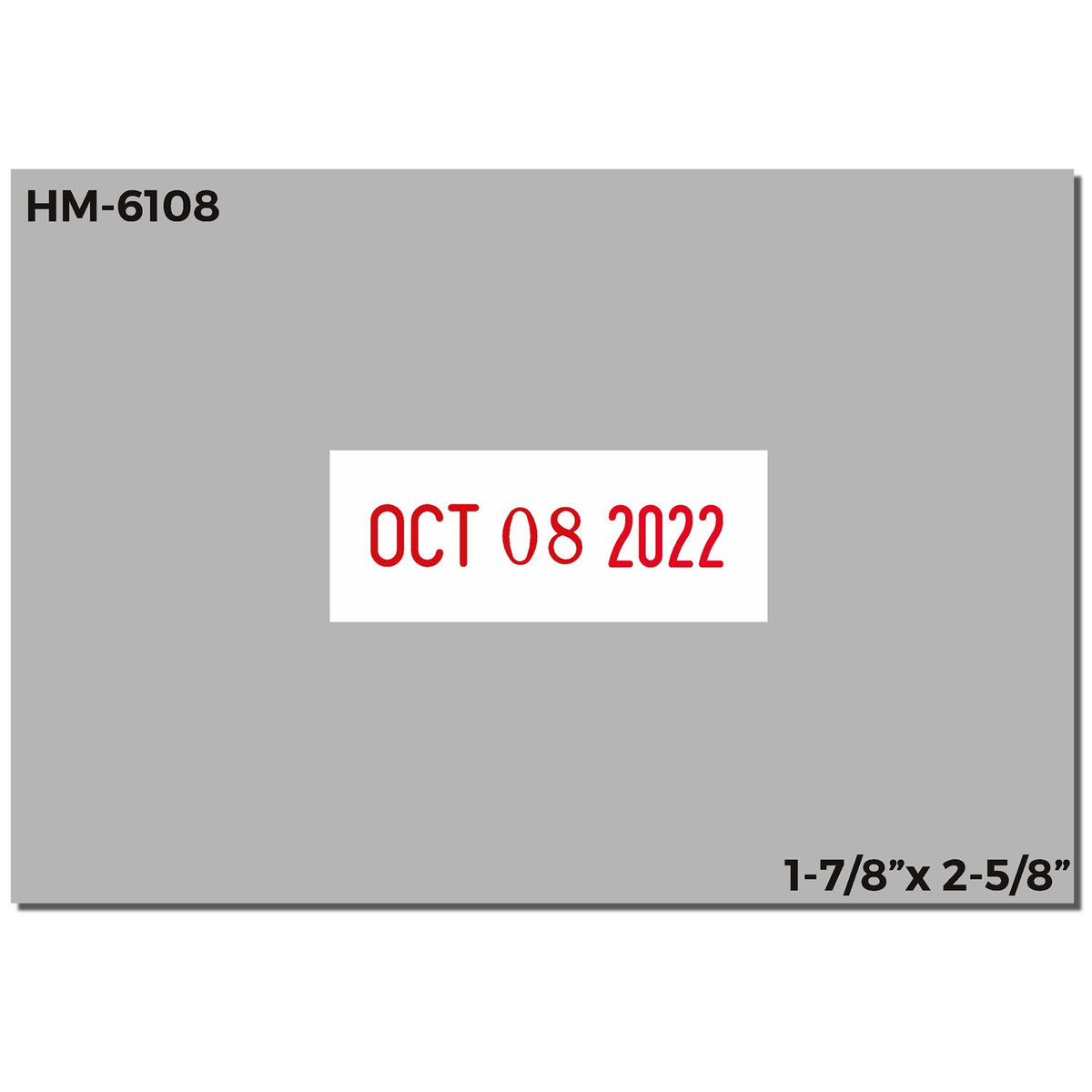 HM-6108 date stamp showing Oct 08 2022 in red, 1-7/8 x 2-5/8 inch label design.
