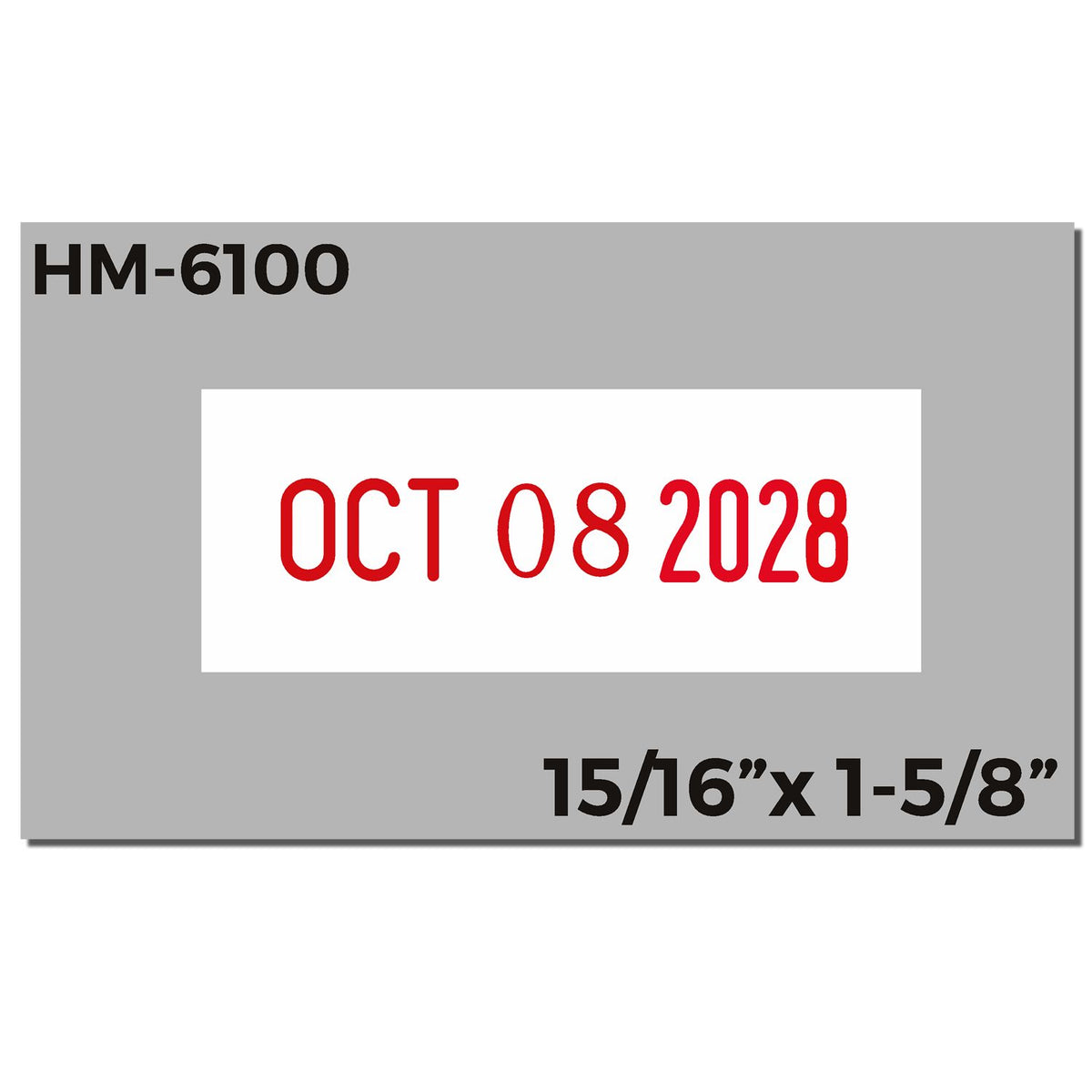 HM-6100 date stamp displaying Oct 08 2028, 15/16 x 1-5/8 inch, gray and white product graphic.