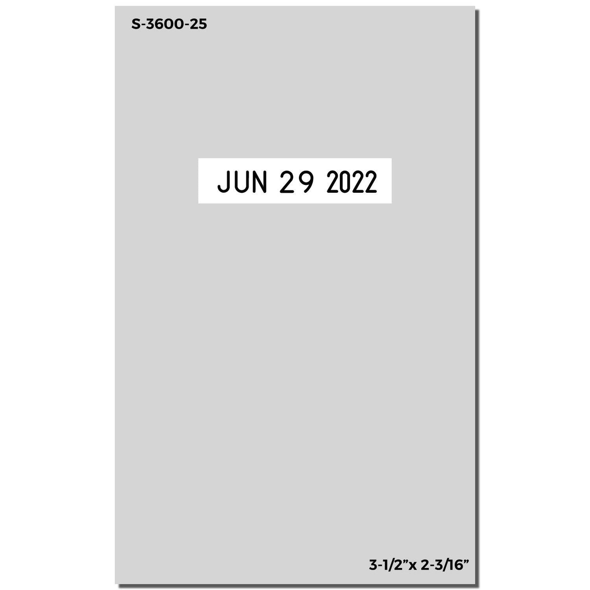Gray S-3600-25 date stamp label with JUN 29 2022 imprint, 3-1/2" x 2-3/16" size.