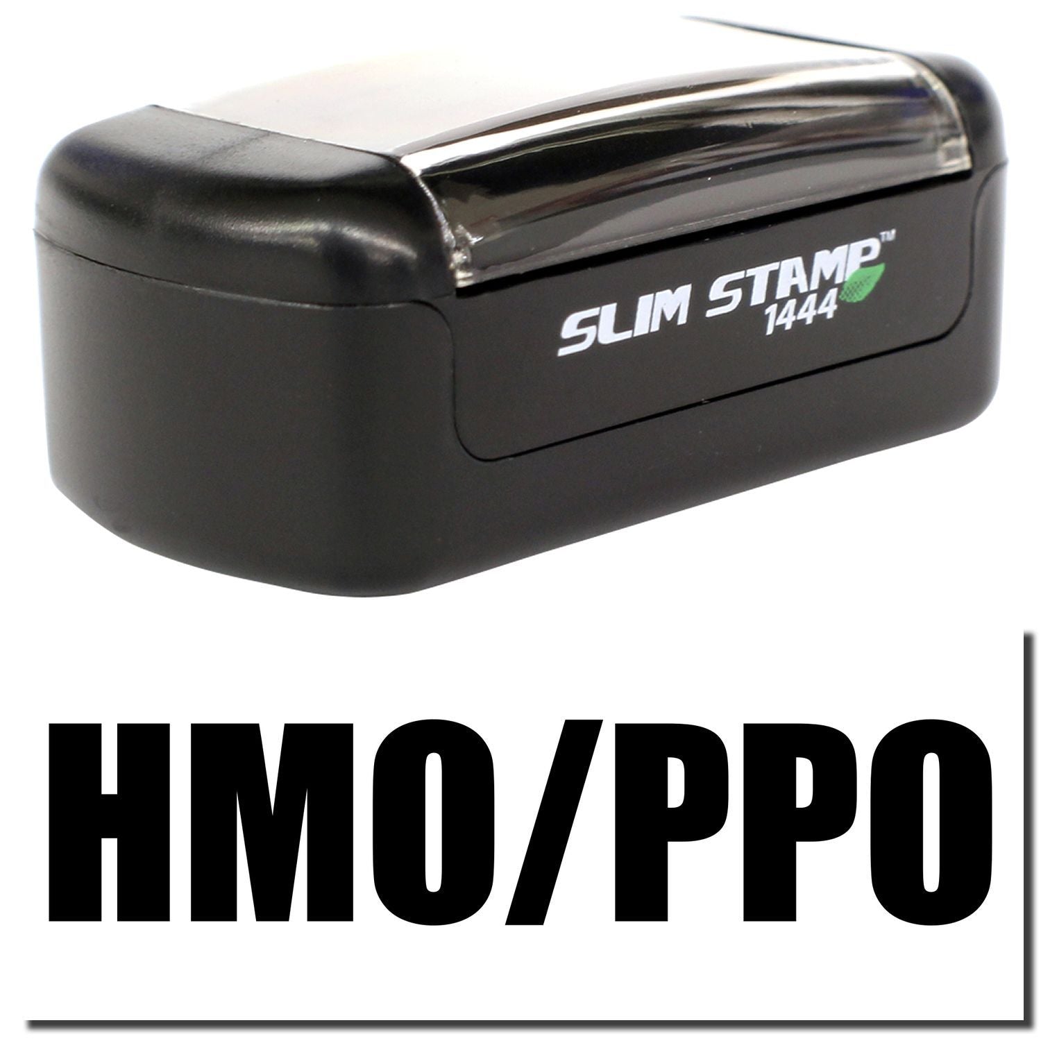 Black Slim Stamp 1444 self-inking stamp with HMO/PPO text, ideal for insurance office use.