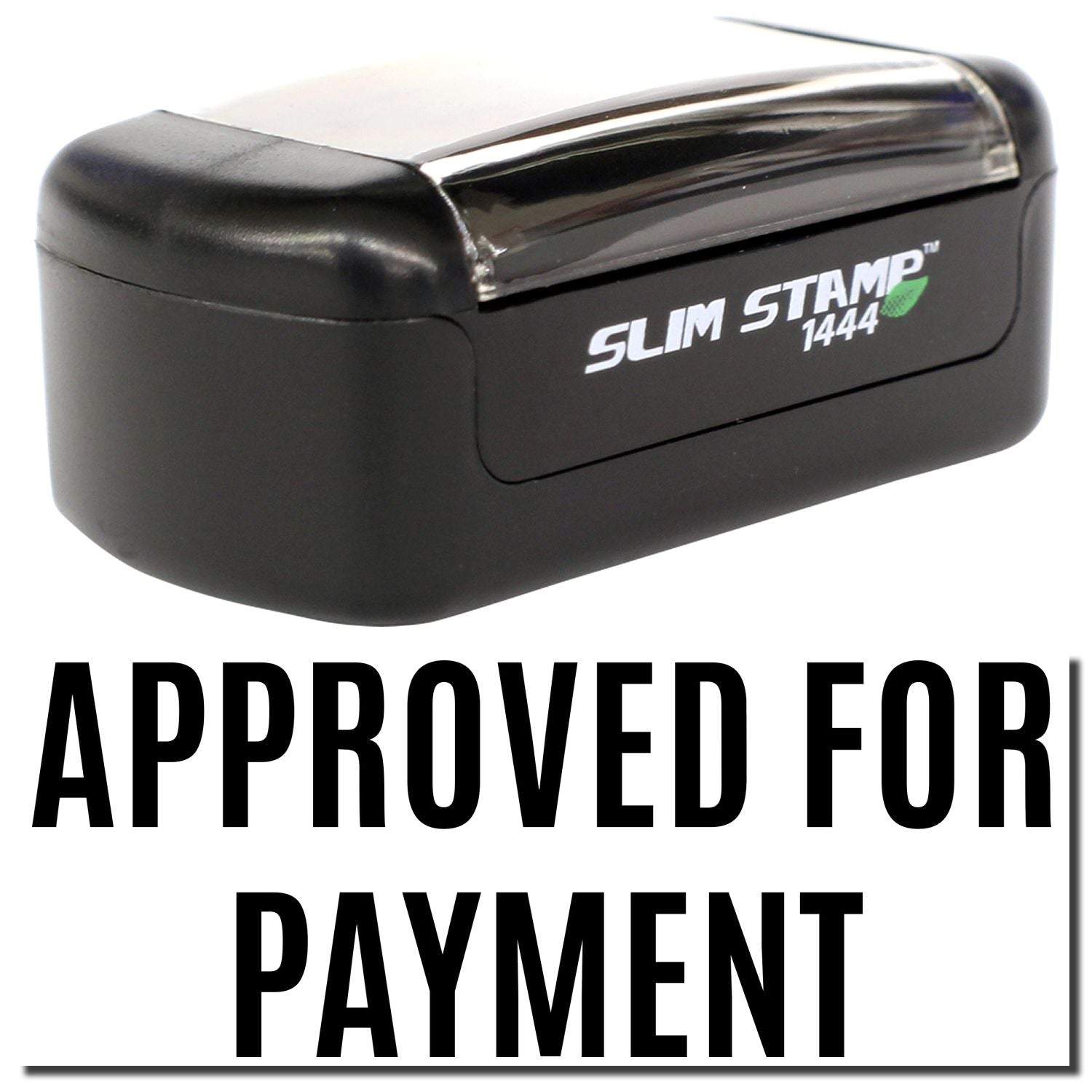 Slim Stamp 1444 approved for payment stamp on white background with black casing.