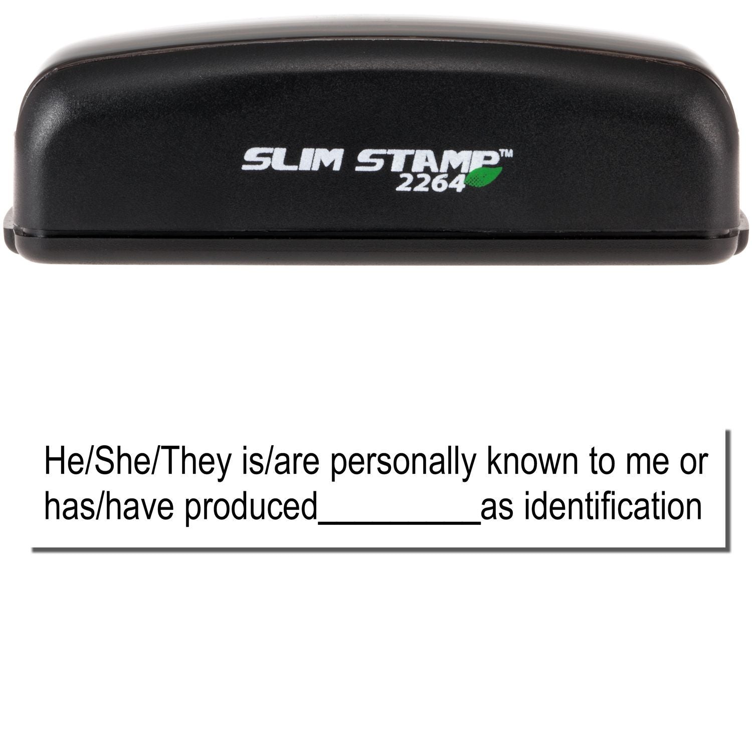 Black Slim Stamp 2264 notary stamp with personally known to me identification message.