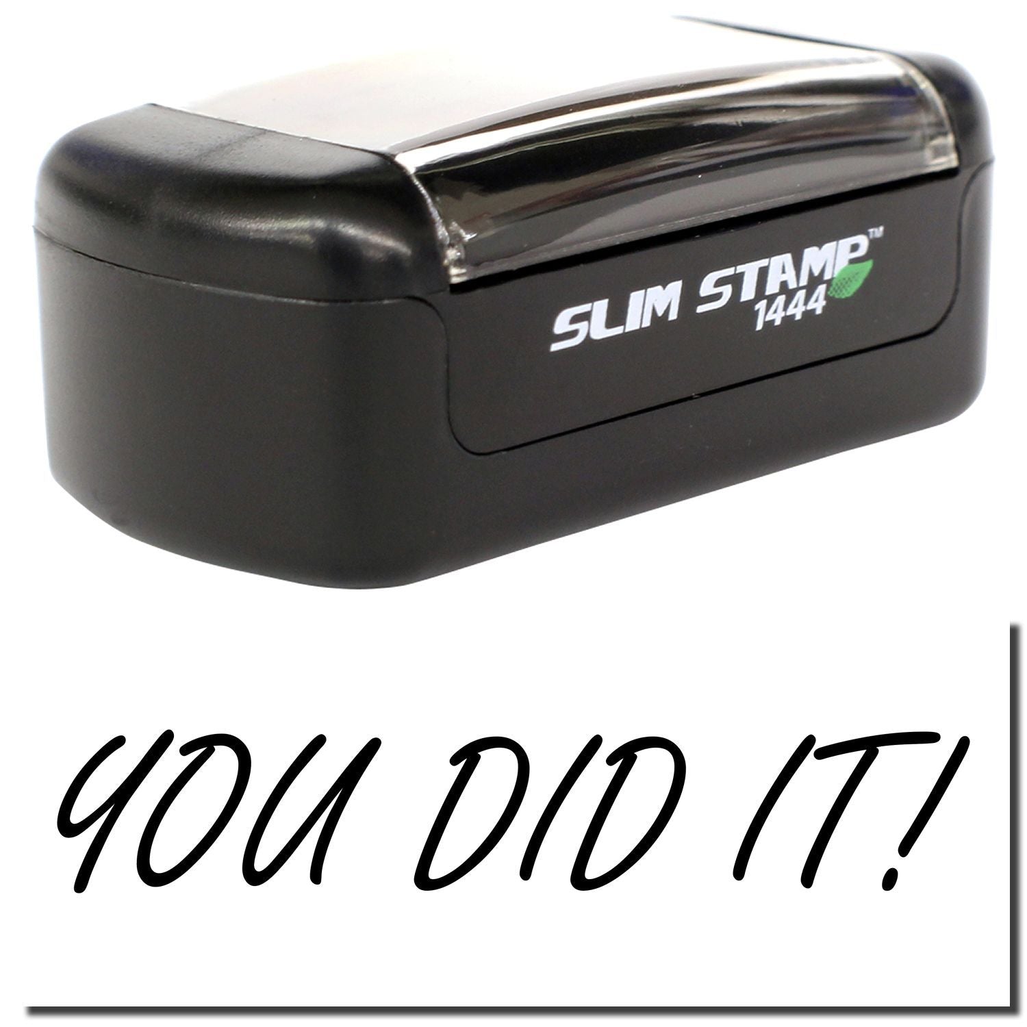 Black Slim Stamp 1444 self-inking rubber stamp with You Did It! message.