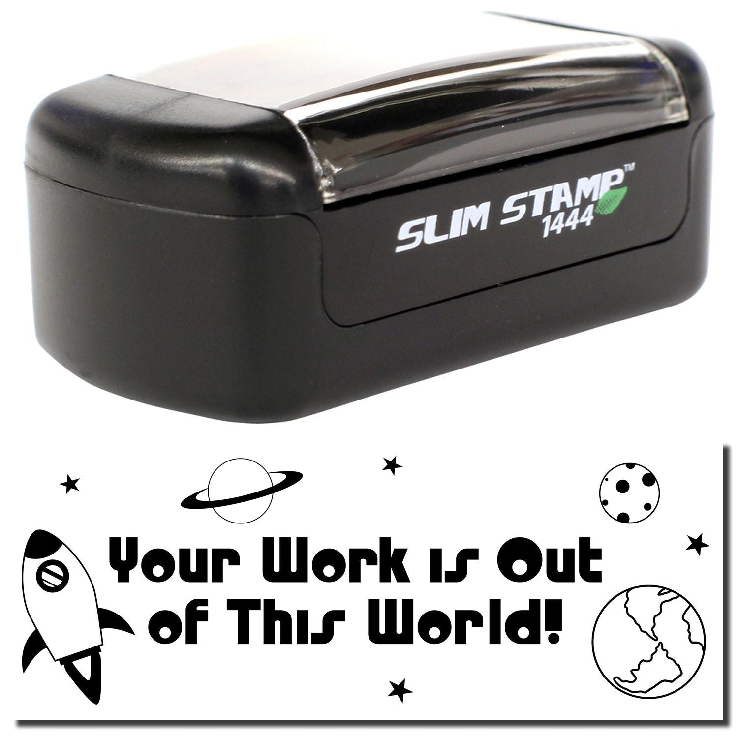Slim Stamp 1444 custom self-inking stamp with Your Work Is Out of This World! space-themed rocket design.