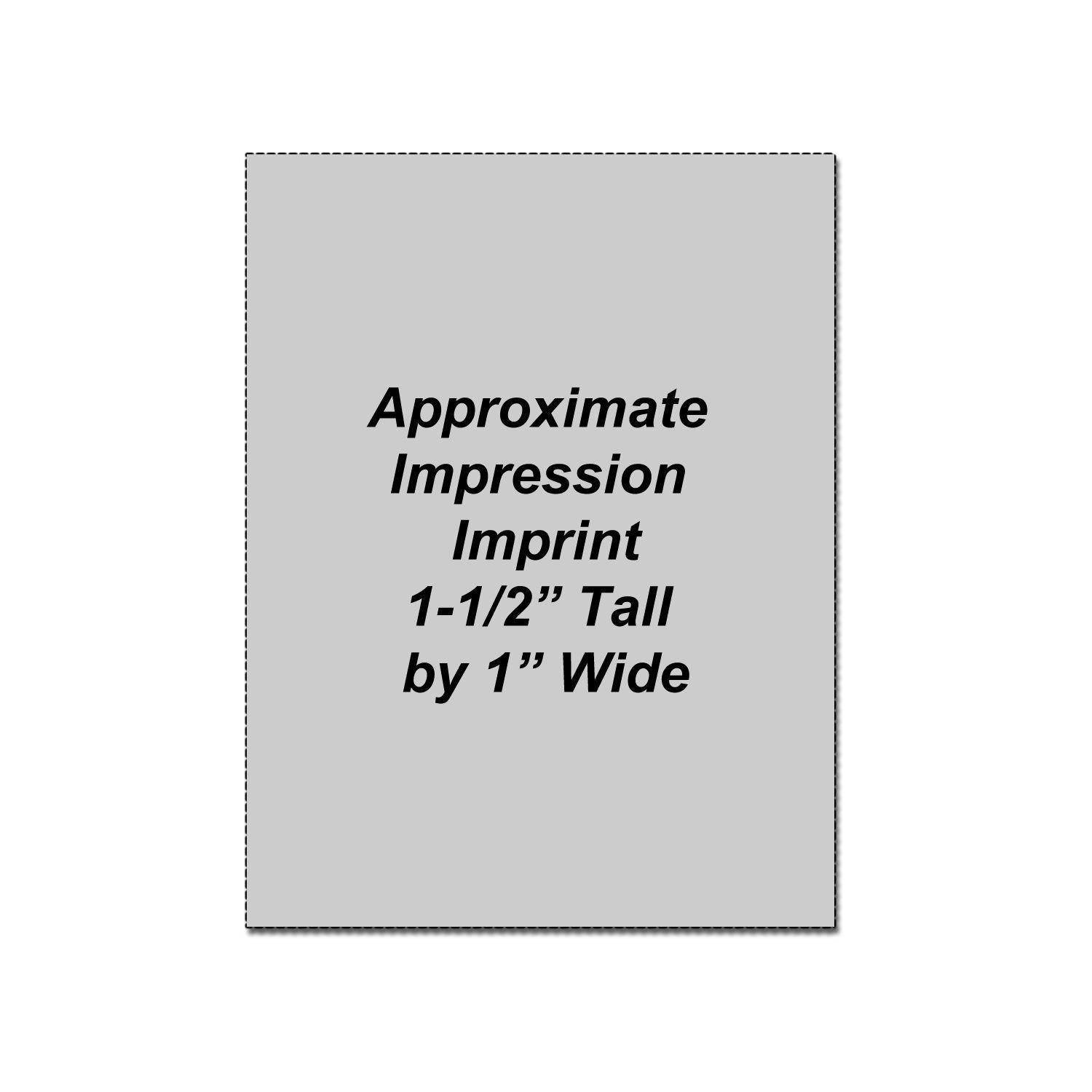 Approximate impression imprint size diagram showing 1-1/2 inch tall by 1 inch wide.