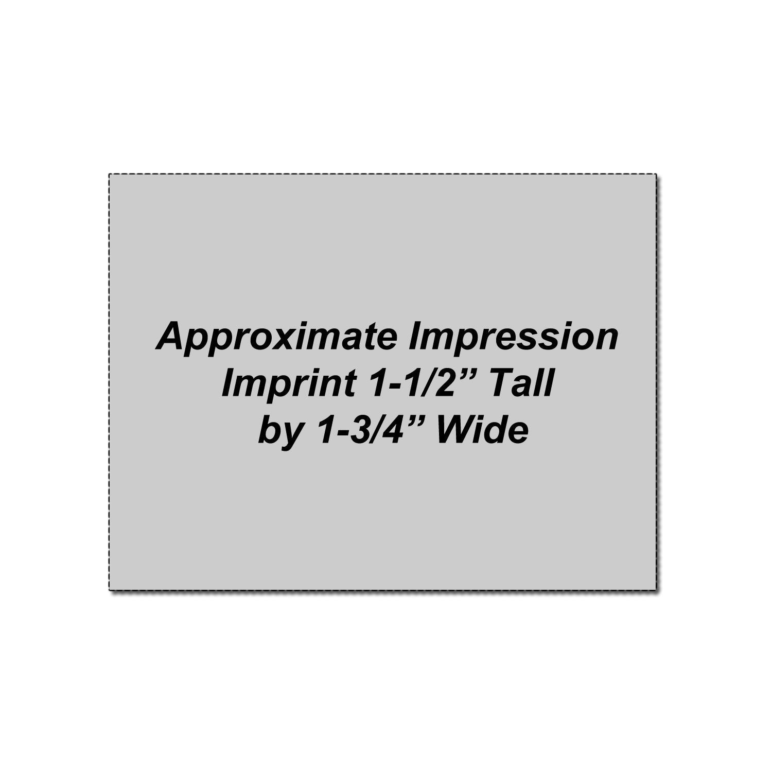 Gray square graphic showing approximate imprint size text: 1-1/2 inches tall by 1-3/4 inches wide.