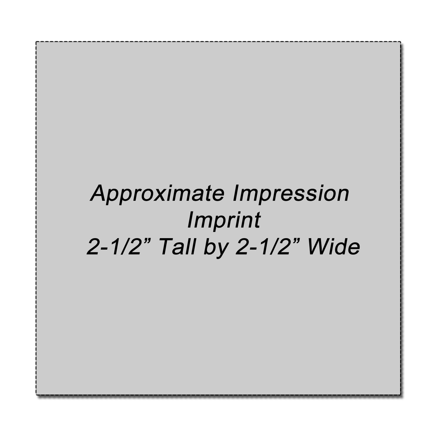Approximate impression imprint area measuring 2-1/2 inches tall by 2-1/2 inches wide on a gray square background.