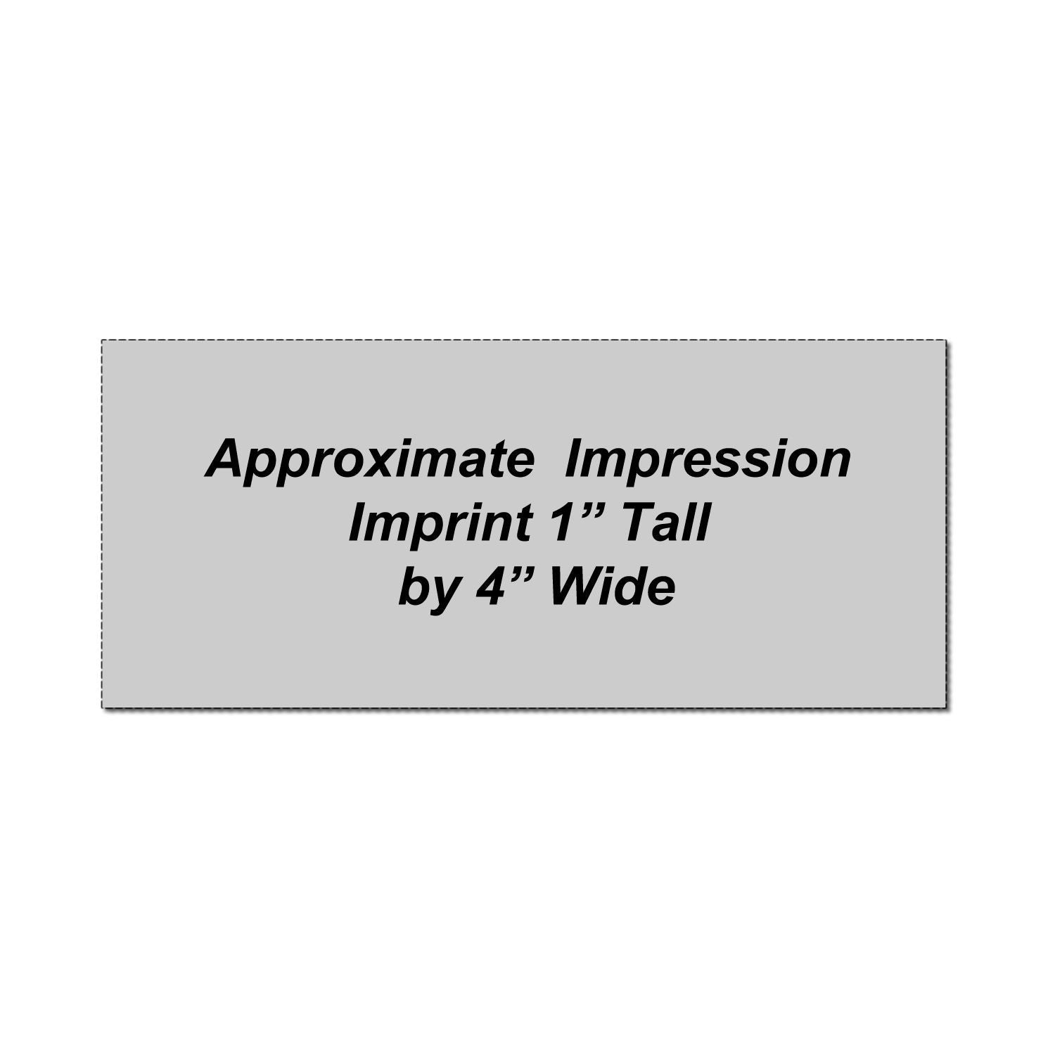 Approximate impression imprint size graphic, 1 inch tall by 4 inches wide.
