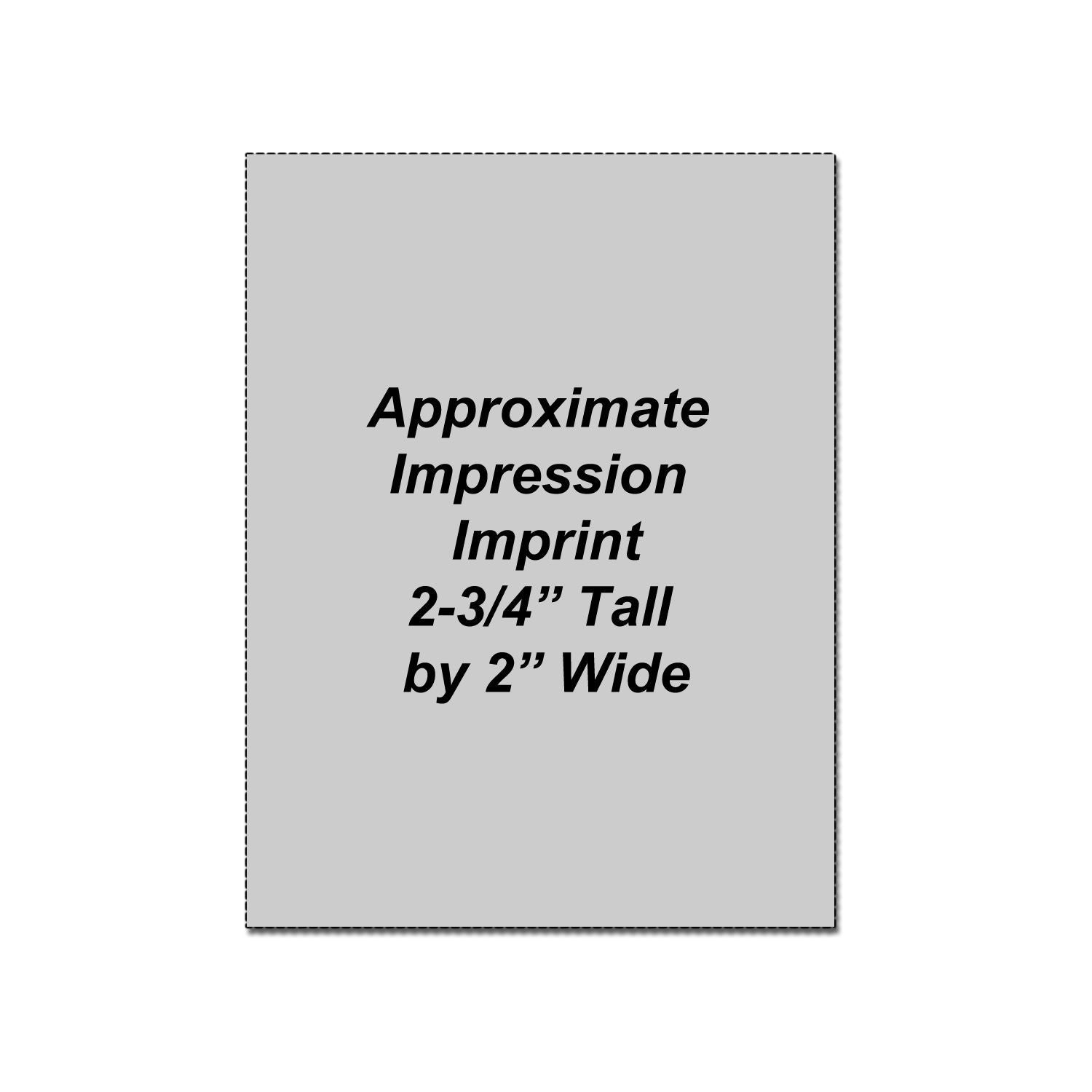 Gray rectangular imprint template showing approximate impression size, 2-3/4 inches tall by 2 inches wide.