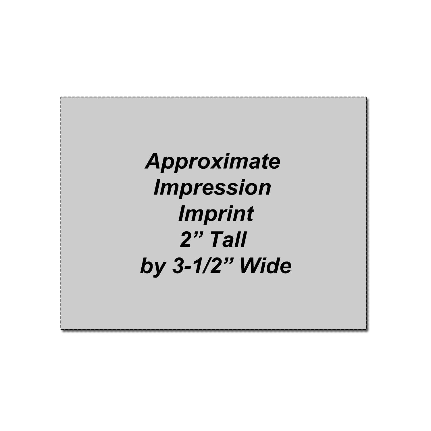 Approximate impression imprint size graphic showing 2-inch tall by 3.5-inch wide label area on a gray background.