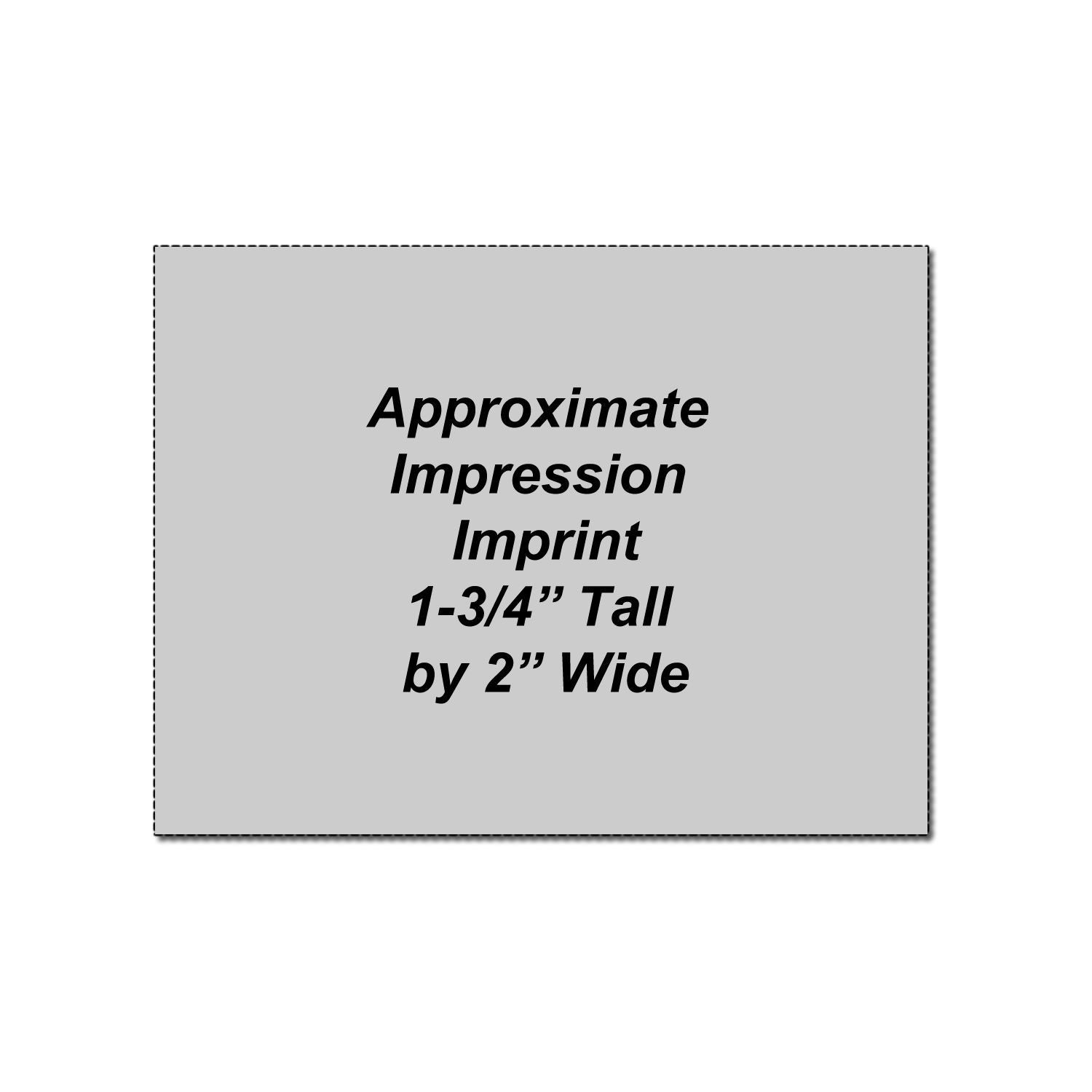 Approximate imprint size graphic showing 1-3/4 inch tall by 2 inch wide text area.