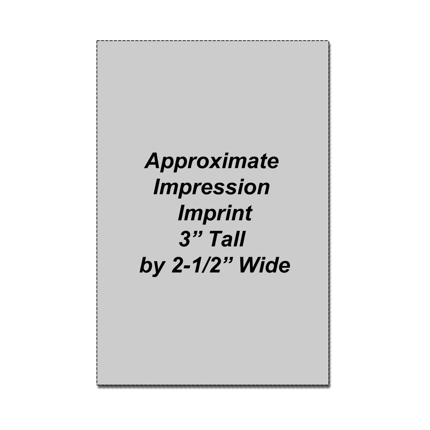 Approximate impression imprint size graphic showing 3 inches tall by 2.5 inches wide.