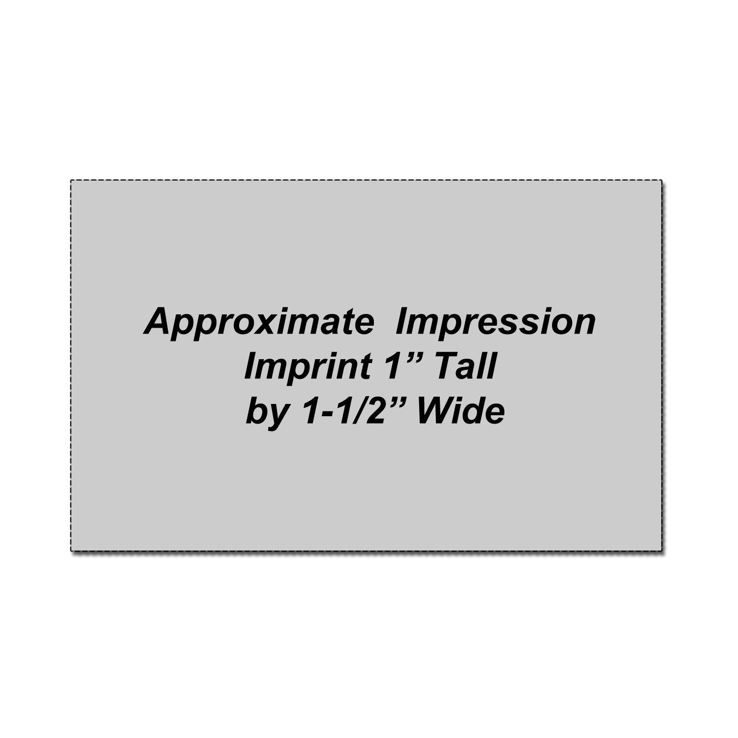 Approximate impression imprint size graphic, 1 inch tall by 1-1/2 inches wide on gray background.